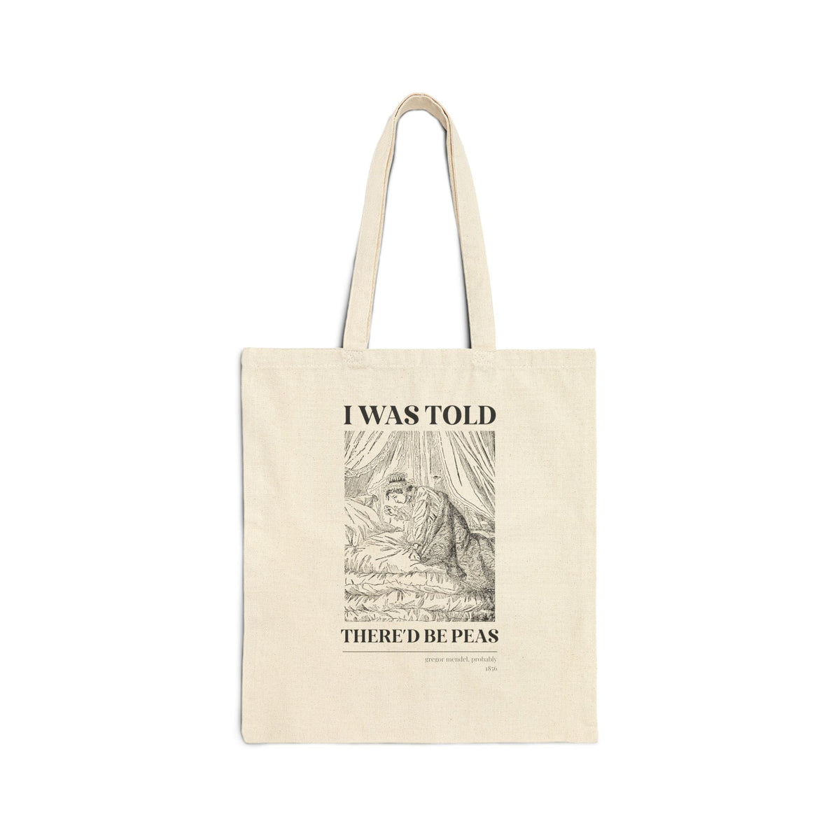 Gregor Mendel Biology History Tote Bag with Princess and the Pea Illustration: I Was Told There'd Be Peas, Funny Bookish Science Teacher Tote - Opal and June
