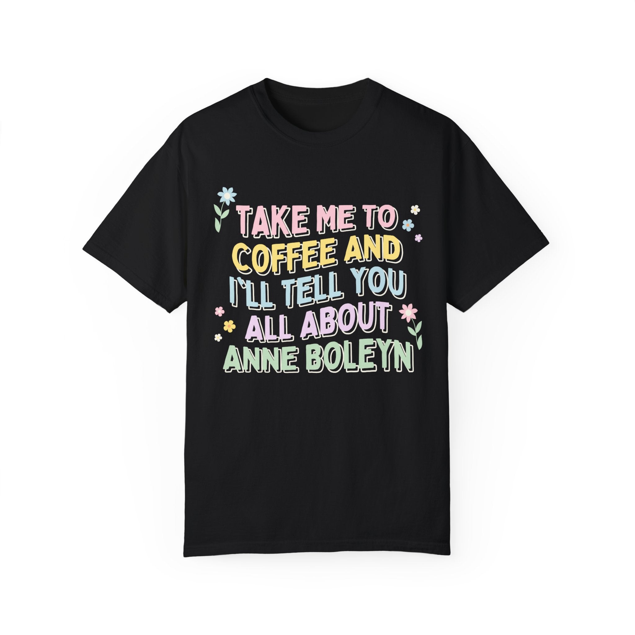 Groovy Anne Boleyn Tee for Coffee Lover - Opal and June