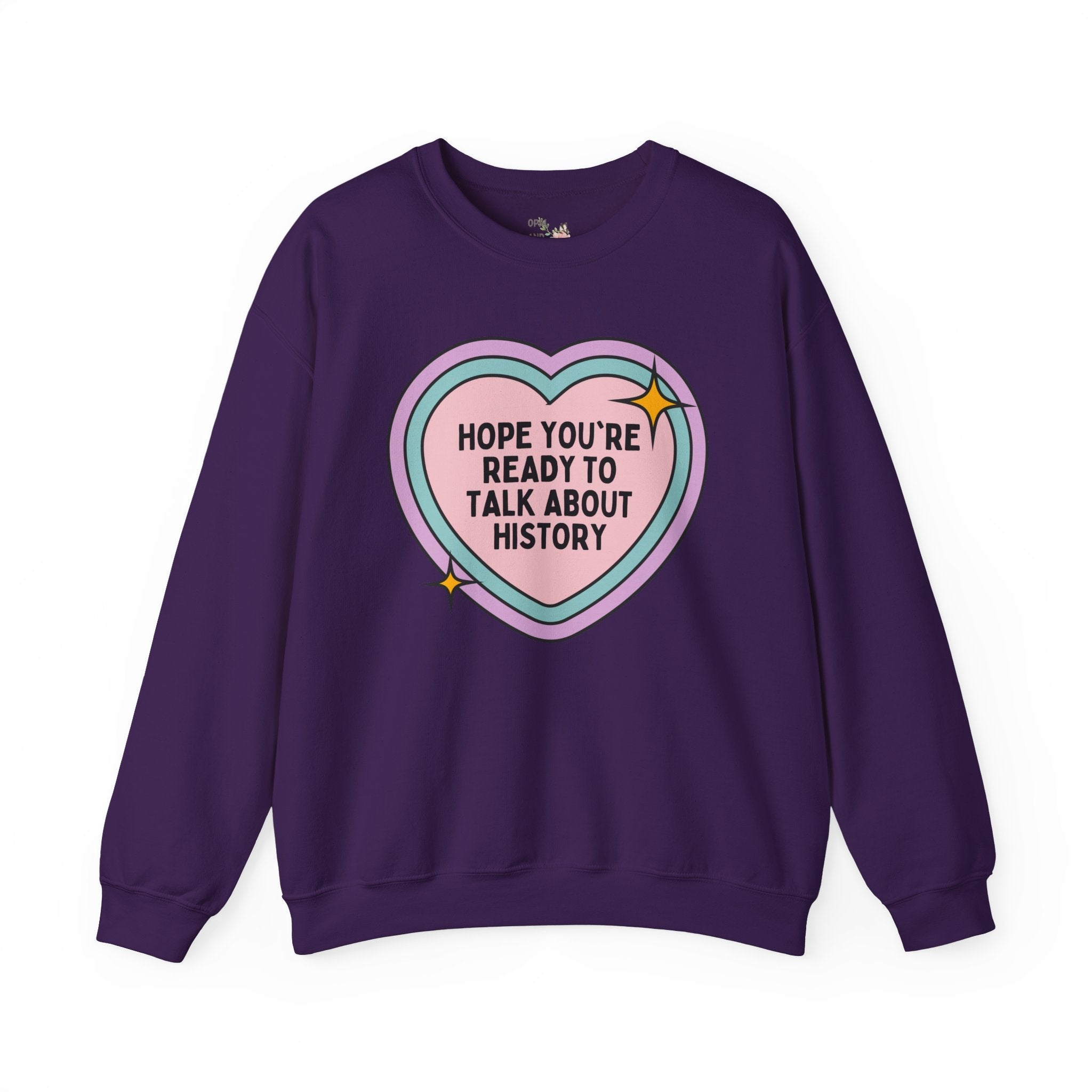 Groovy History Sweatshirt for History Professor: Hope You're Ready to Talk About History | Funny Retro Heart Shirt, Gift for History Teacher - Opal and June