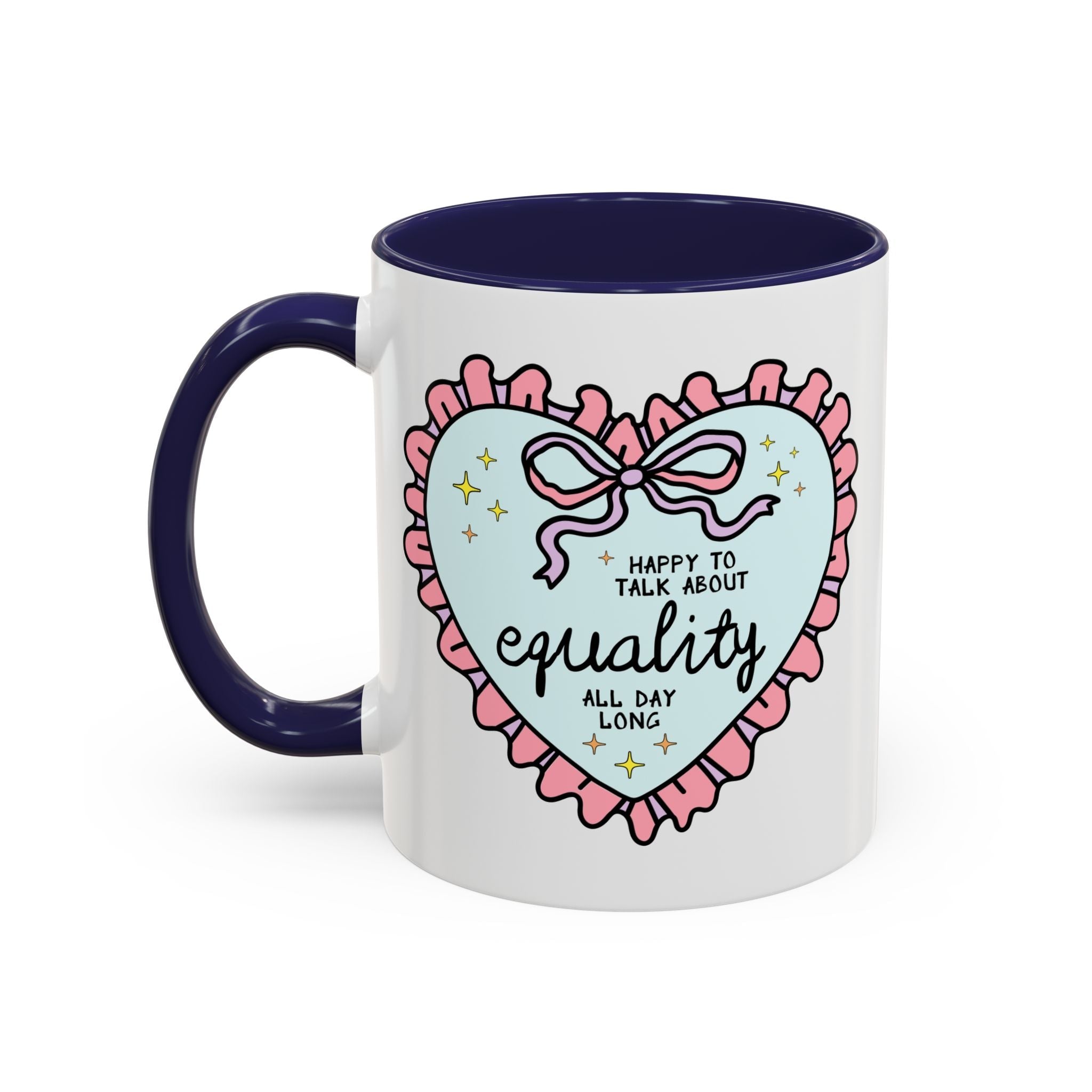 Happy to Talk About Equality All Day Long Coffee Mug - Opal and June
