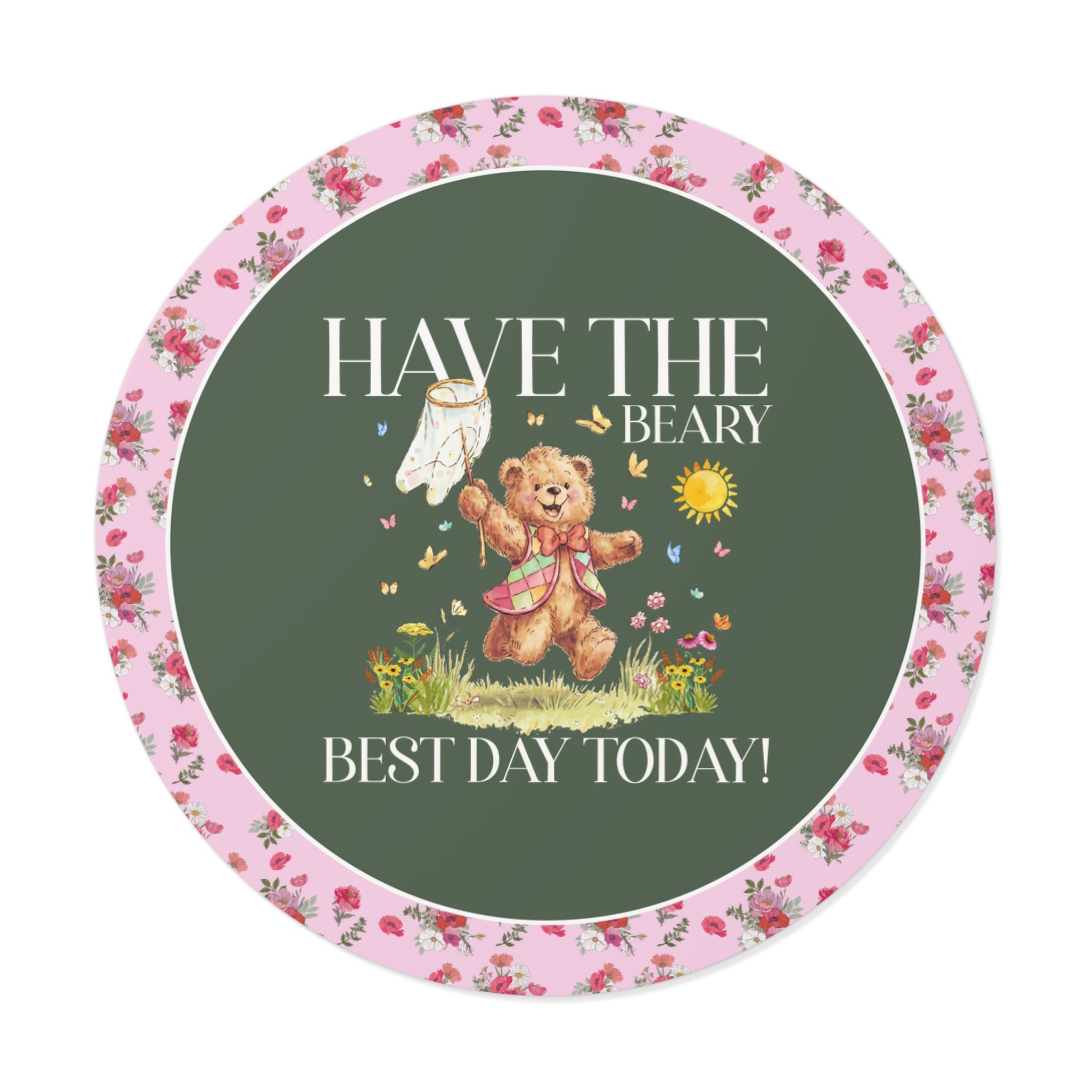 Have the Beary Best Day Today! - Opal and June