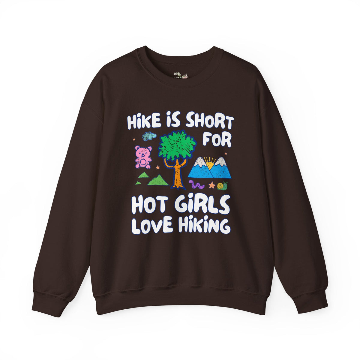 Hike is Short for Hot Girls Love Hiking - Opal and June