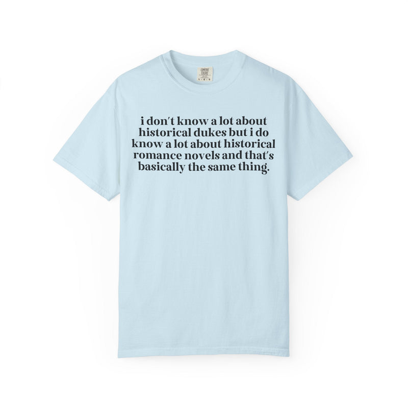 Historical Romance Reader Tee Shirt for Bookworm Who Loves Romance Novels with 19th Century Dukes, Silly Book Lover Gift Idea, Bookish Gift - Opal and June