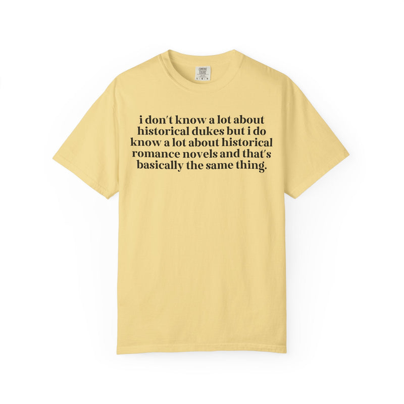 Historical Romance Reader Tee Shirt for Bookworm Who Loves Romance Novels with 19th Century Dukes, Silly Book Lover Gift Idea, Bookish Gift - Opal and June