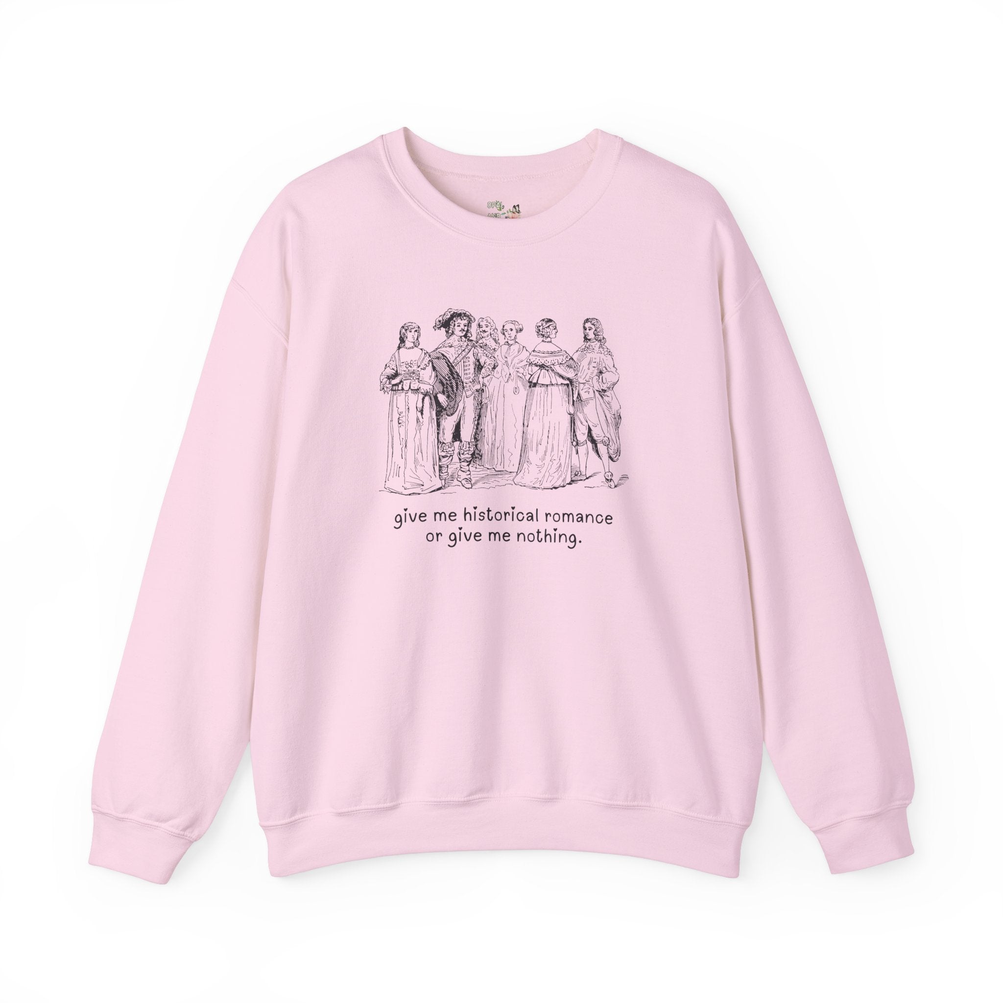 Historical Romance Sweatshirt for Romance Reader Who Loves Regency Romance or Historical Fiction, Funny Book Lover or Bookworm Gift for Her - Opal and June