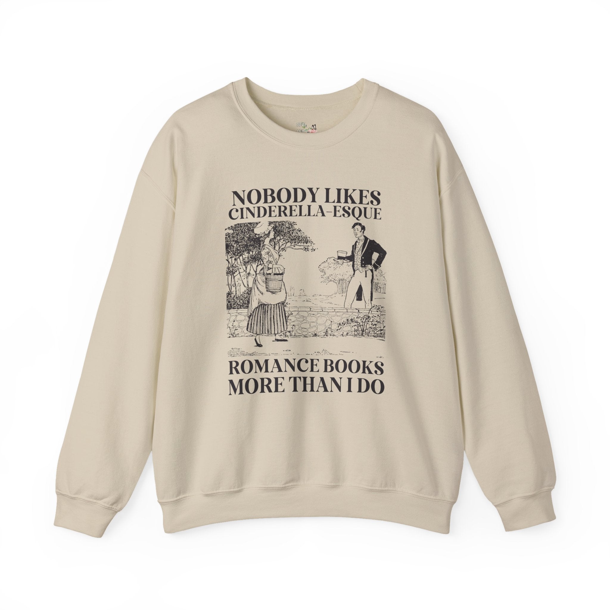 Historical Romance Sweatshirt, Romance Reader Who Loves Books Inspired by Brothers Grimm, Hans Christian Andersen Cinderella Fairy Tale - Opal and June