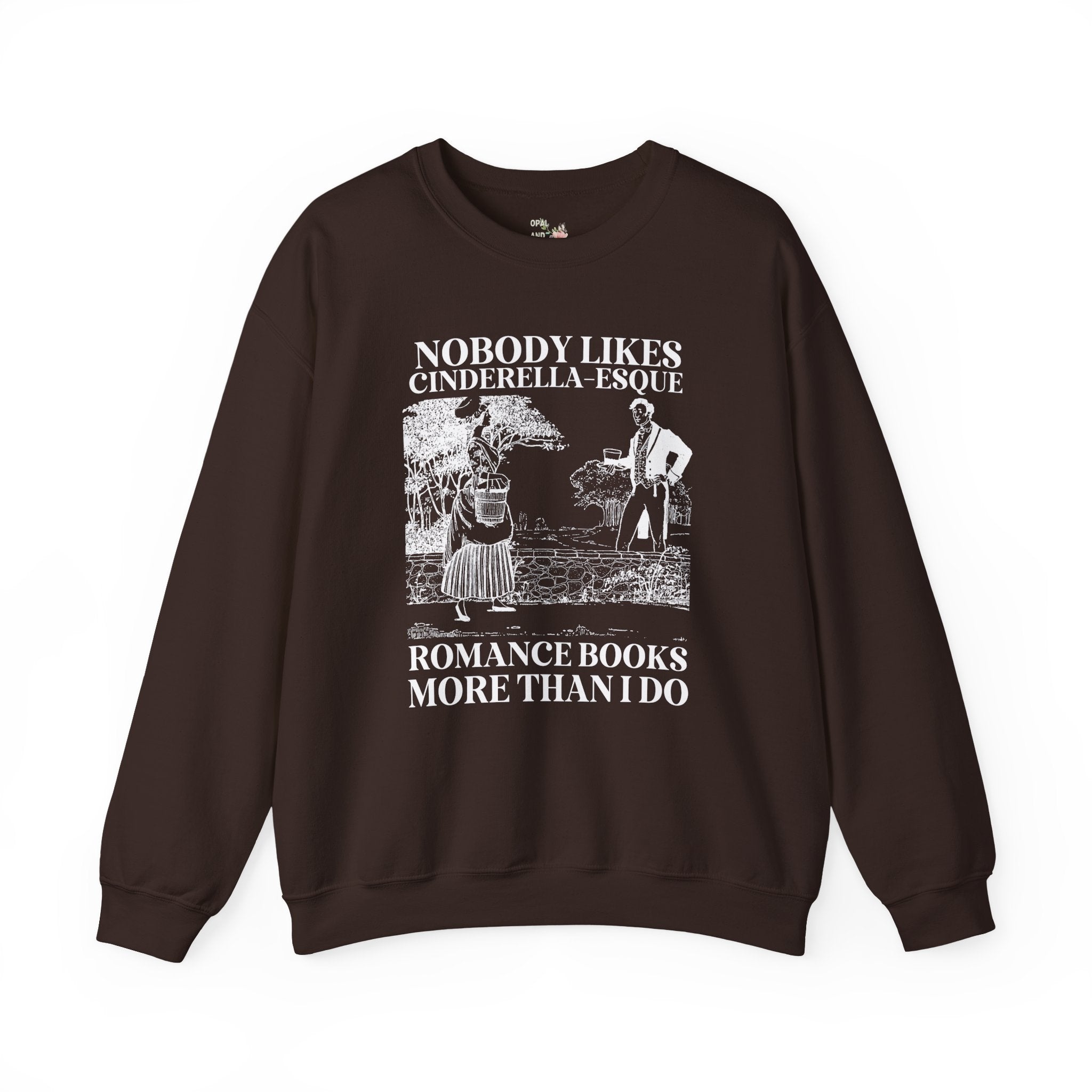 Historical Romance Sweatshirt, Romance Reader Who Loves Books Inspired by Brothers Grimm, Hans Christian Andersen Cinderella Fairy Tale - Opal and June