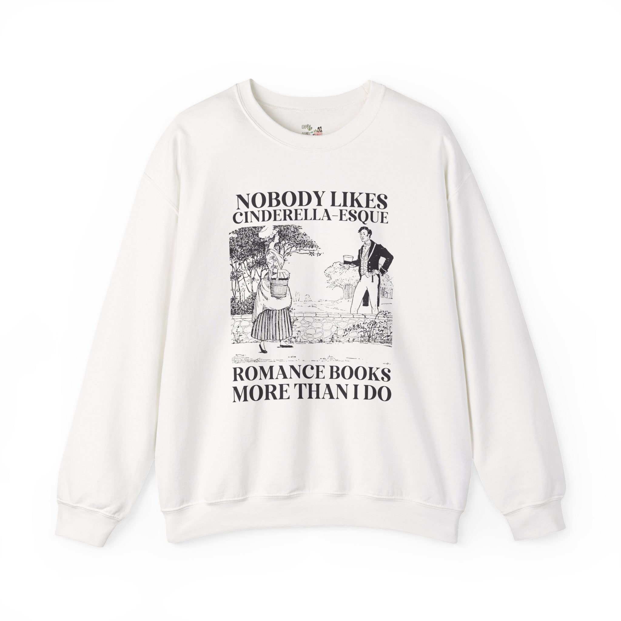 Historical Romance Sweatshirt, Romance Reader Who Loves Books Inspired by Brothers Grimm, Hans Christian Andersen Cinderella Fairy Tale - Opal and June