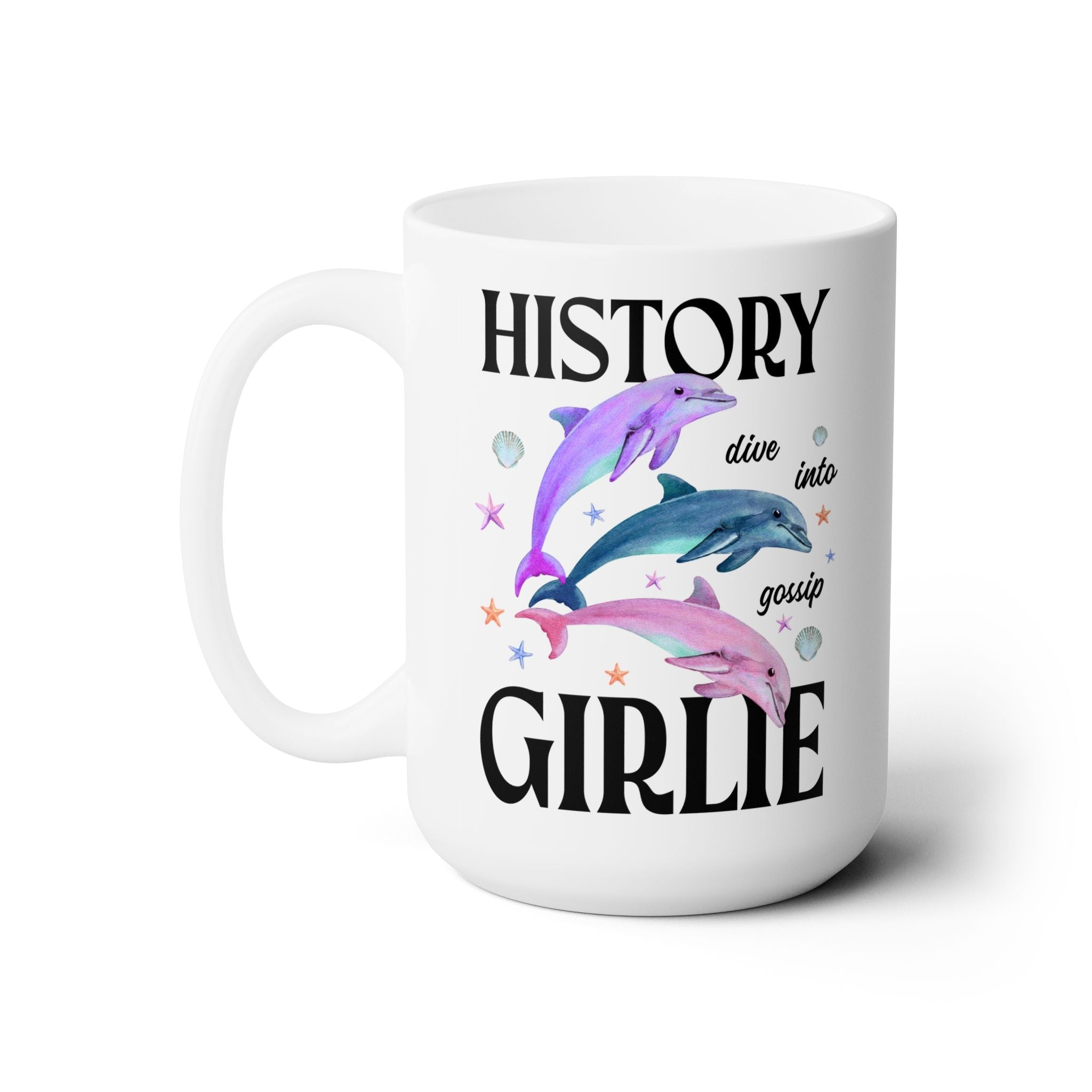History Buff or Teacher Team Coffee Mug with Dolphins: Dive Into Gossip - Opal and June