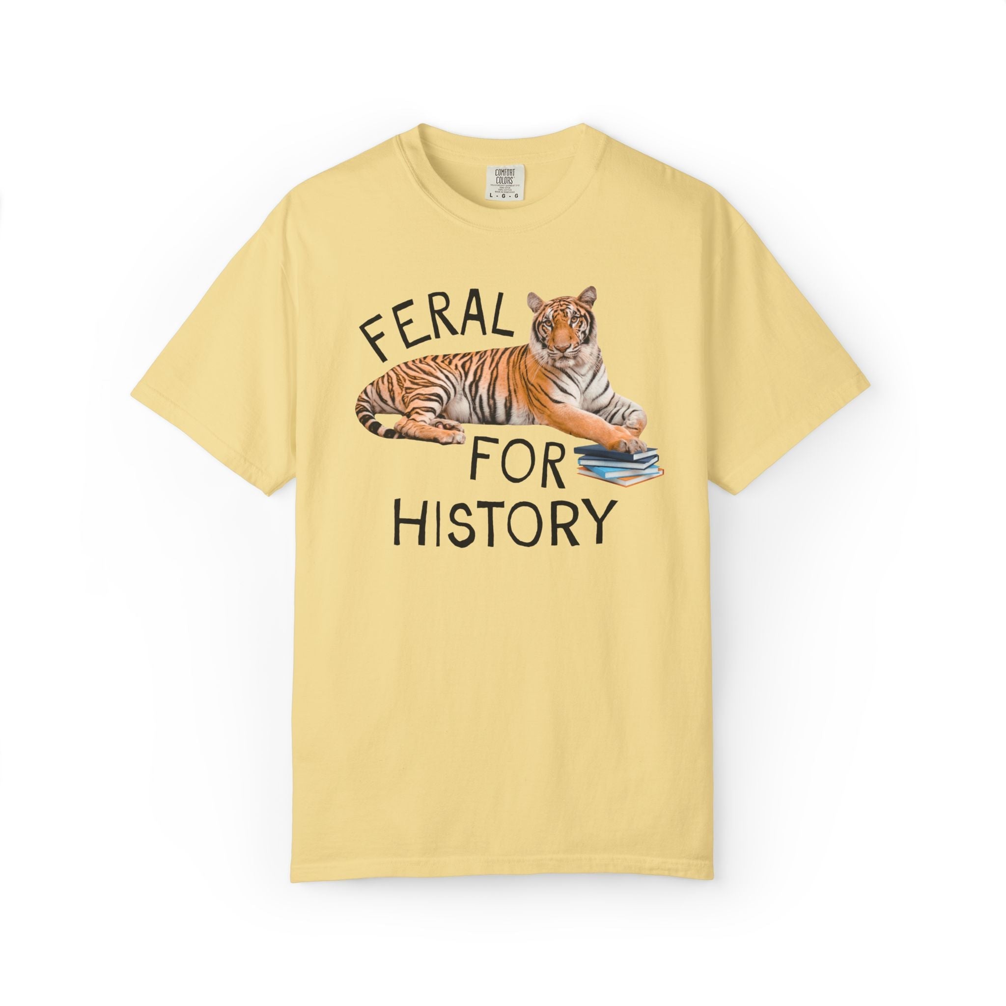 History Buff Shirt with Tiger Holding Books: Feral for History Silly Animal Lover Shirt, High School History Department Matching Teacher Tee - Opal and June