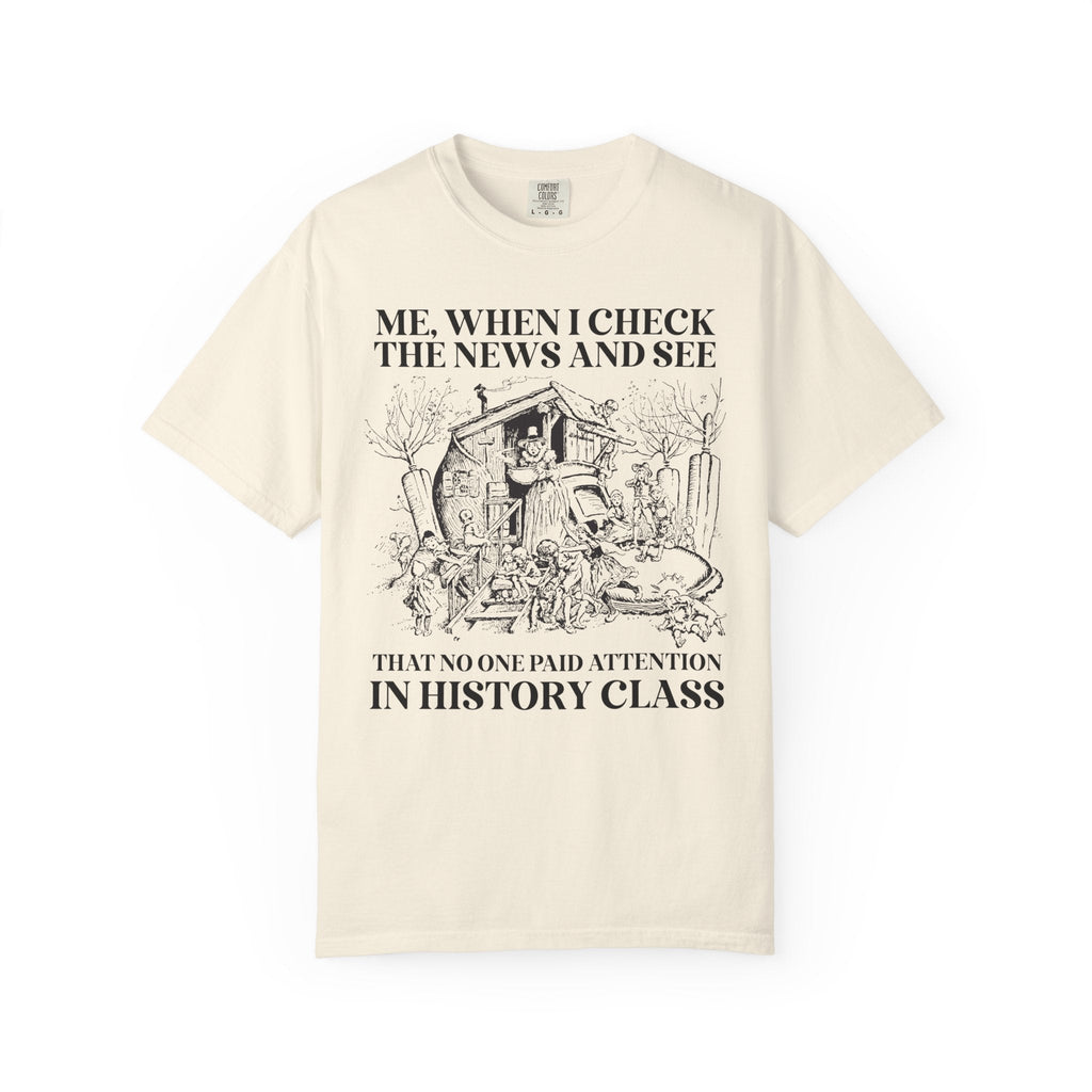 History Buff Tee Shirt for Feminist or Democrat, American History, World History, Leftist History Professor or Major Shirt with Funny Saying - Opal and June