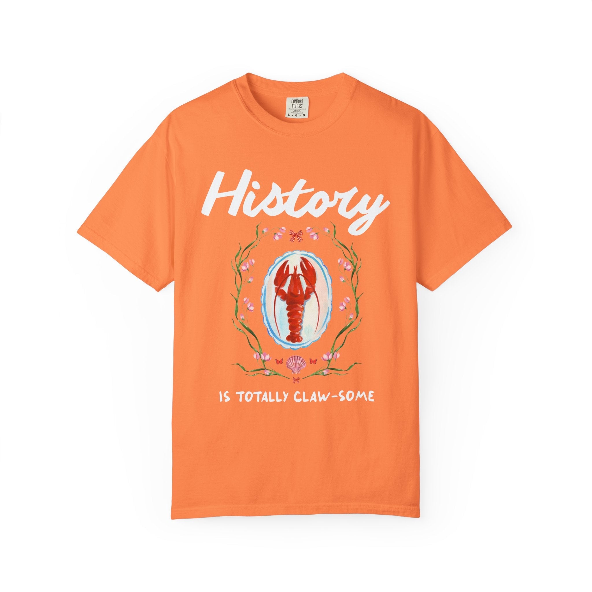 History is Totally Clawsome: Lobster Teacher Tee Shirt with Flowers, Funny and Colorful Maximalist 90s Aesthetic Back to School T-Shirt - Opal and June