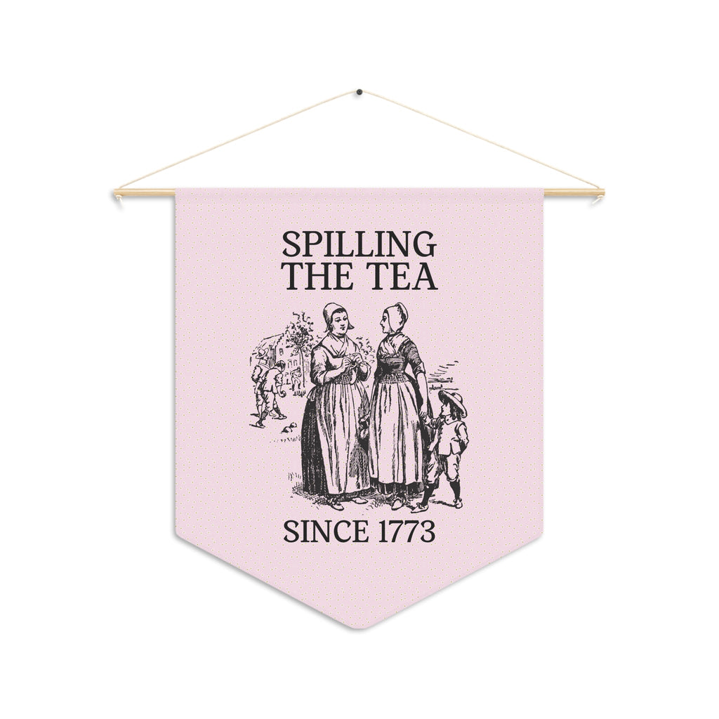 History Pennant: Spilling the Tea Since 1773 - Opal and June