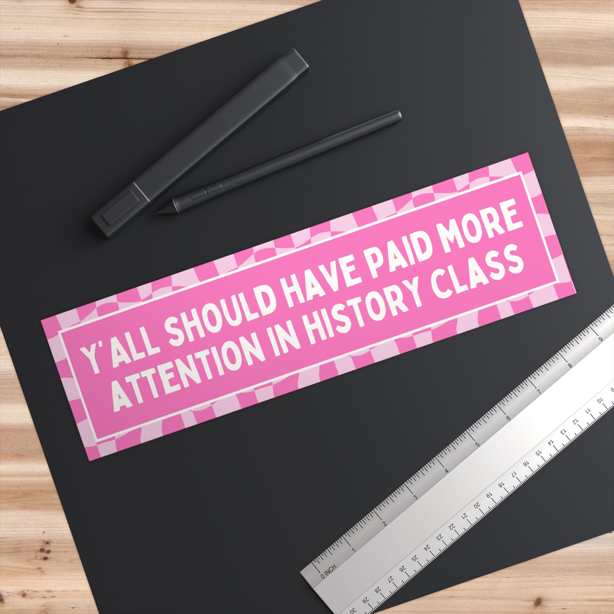 History Teacher Bumper Sticker with Hot Pink Aesthetic: Y'all Should Have Paid More Attention in History Class, Social Studies Teacher Gift - Opal and June