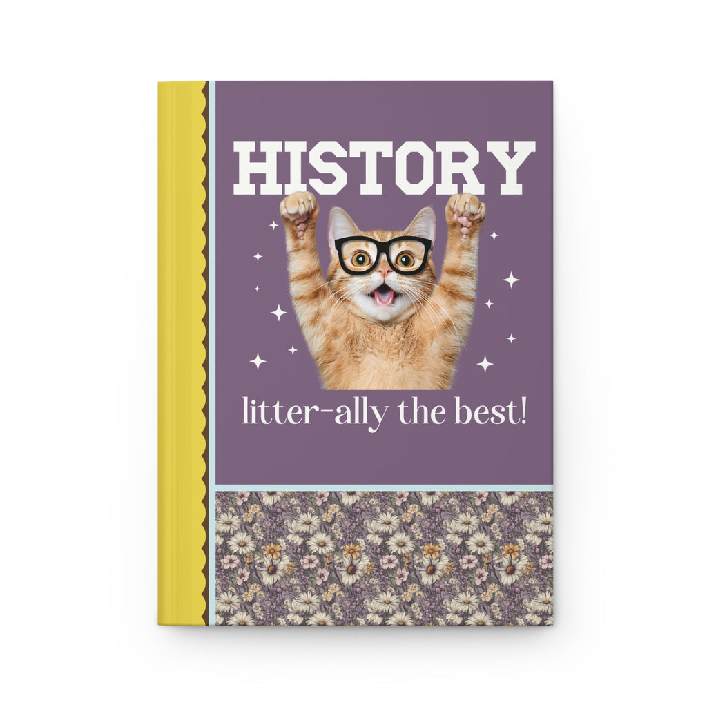 History Teacher Cat Lover Notebook for Back to School, Funny Saying Cat Mom or Cat Dad Gift, First Day of School History Department Present - Opal and June