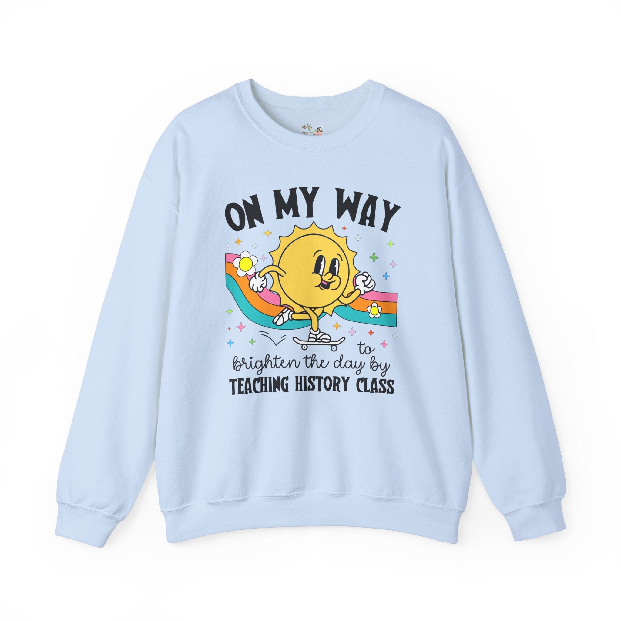 History Teacher Sweatshirt - Opal and June