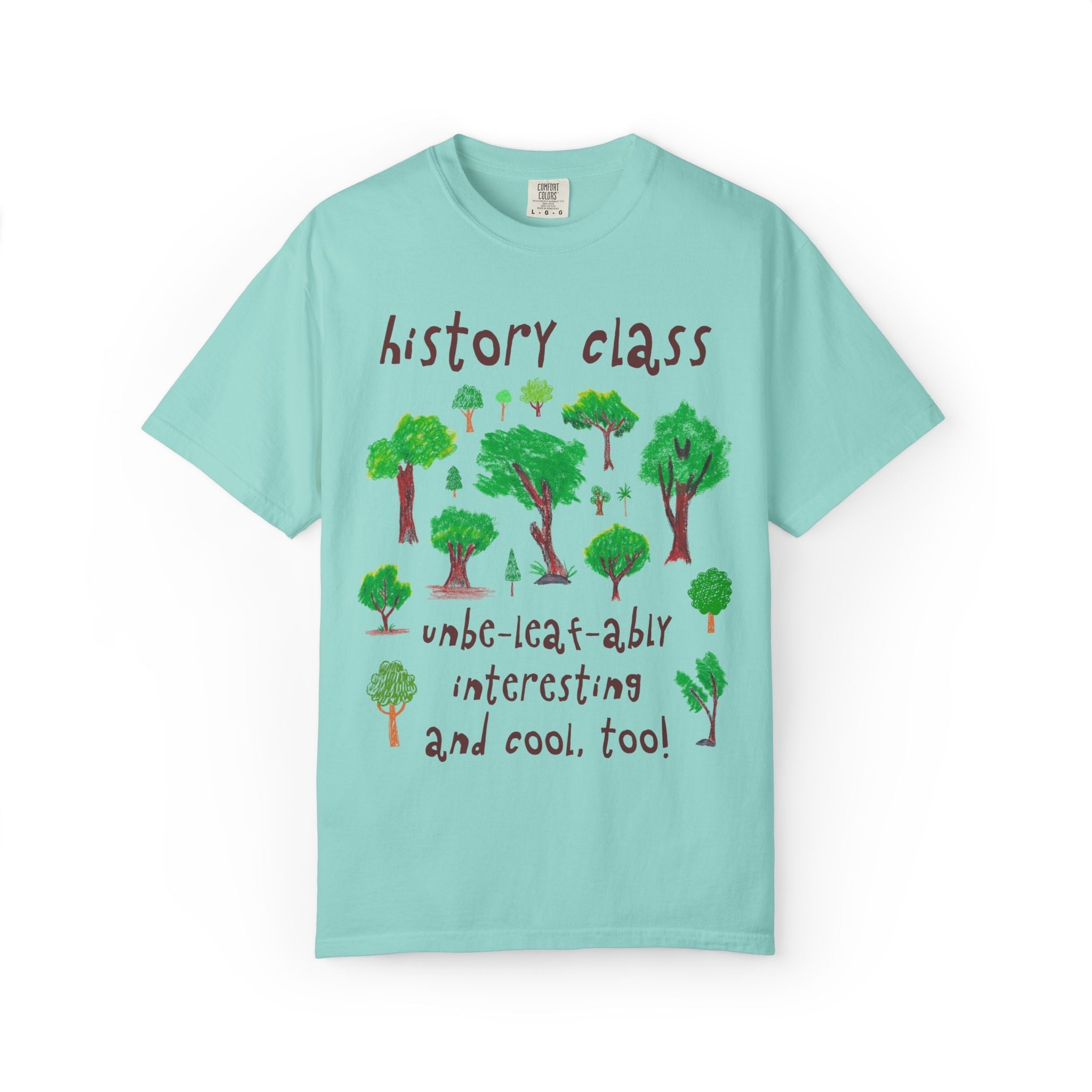 History Teacher Team Shirt for Nature Lover: Unbe - leaf - ably Interesting and Cool! | Cute Positive Affirmation Testing Day Tee with Trees - Opal and June