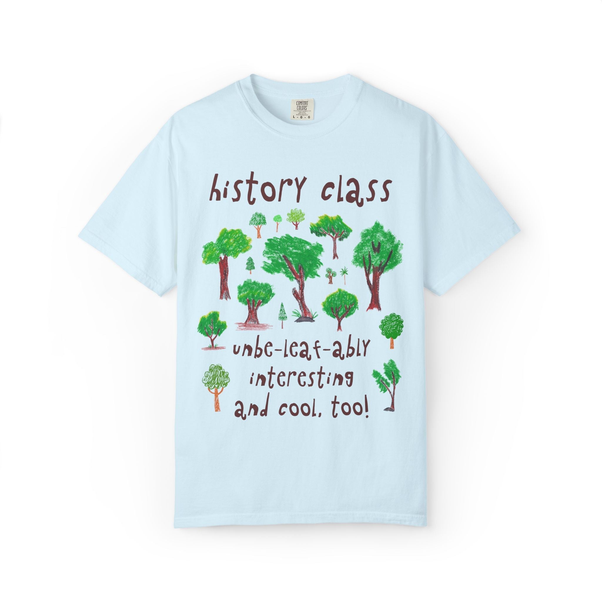 History Teacher Team Shirt for Nature Lover: Unbe - leaf - ably Interesting and Cool! | Cute Positive Affirmation Testing Day Tee with Trees - Opal and June