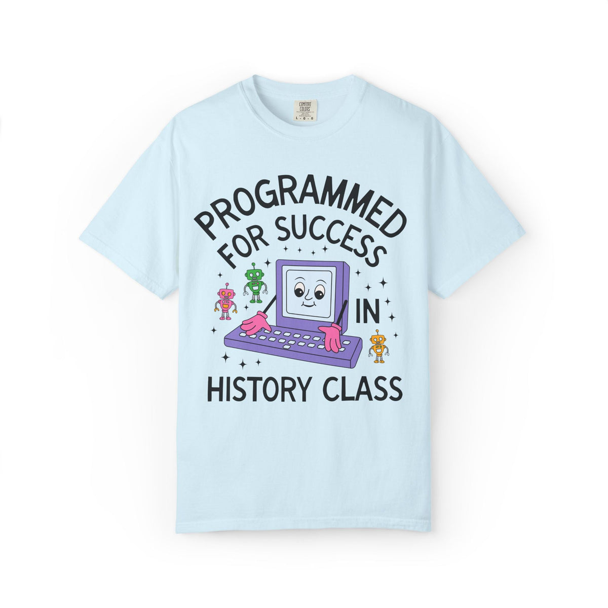 History Teacher Team T-Shirt: Programmed for Success in History Class, Colorful 90s Aesthetic Computer Science, High School Back to School - Opal and June