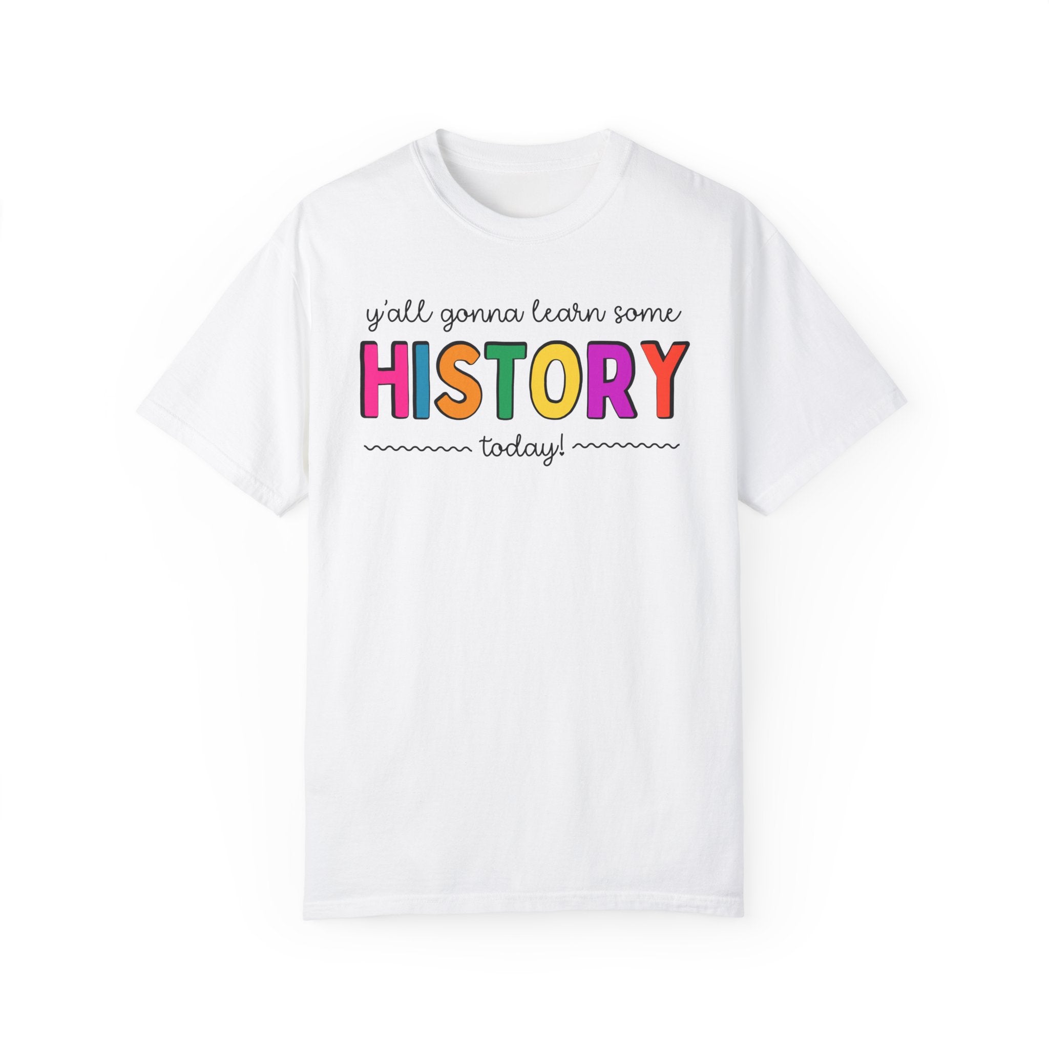 History Teacher Tee Shirt, Colorful Letters: T-Shirt for History Buff, Social Studies Teacher Appreciation Gift, American History Professor - Opal and June