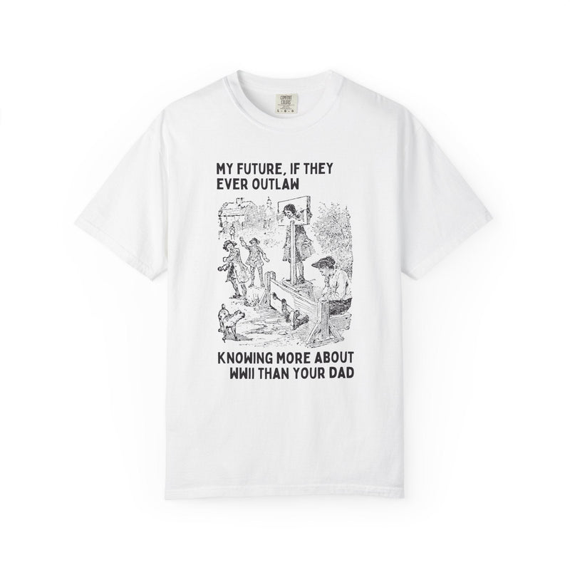 History Teacher Tee Shirt for World History Professor, World War II Historian or History Buff Tee, Funny Saying, Unhinged History Major Gift - Opal and June
