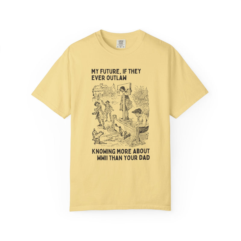 History Teacher Tee Shirt for World History Professor, World War II Historian or History Buff Tee, Funny Saying, Unhinged History Major Gift - Opal and June