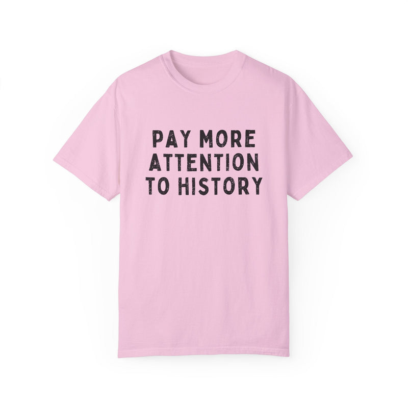 History Teacher Tee Shirt with Distressed Text: Pay More Attention to History | Gift for History Major or Professor, History Lover T-Shirt - Opal and June