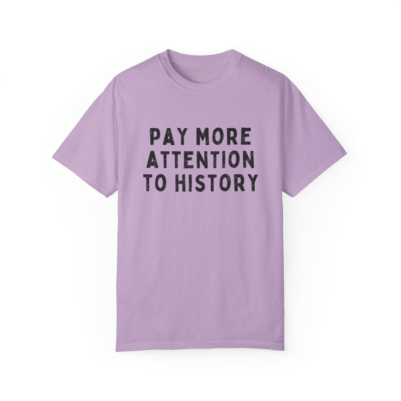 History Teacher Tee Shirt with Distressed Text: Pay More Attention to History | Gift for History Major or Professor, History Lover T-Shirt - Opal and June