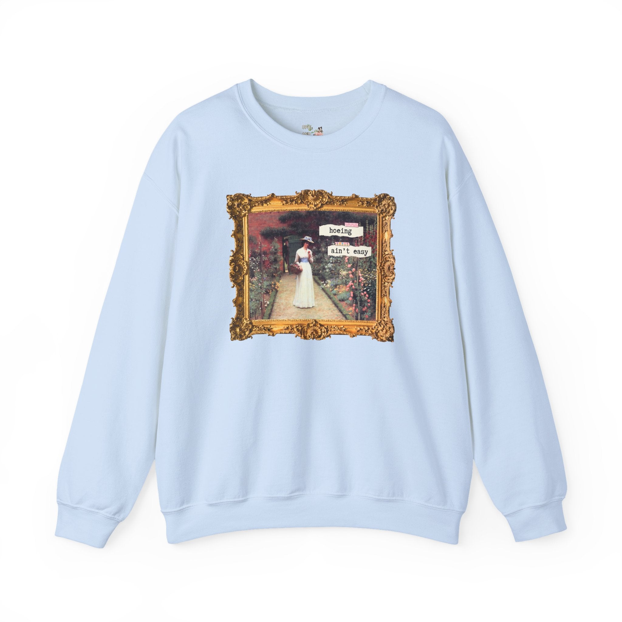 Hoeing Ain't Easy Sweatshirt: Funny Art History Shirt for Mom Who Loves 19th Century Art, Flower Gardening, Edmund Blair Leighton Painting - Opal and June