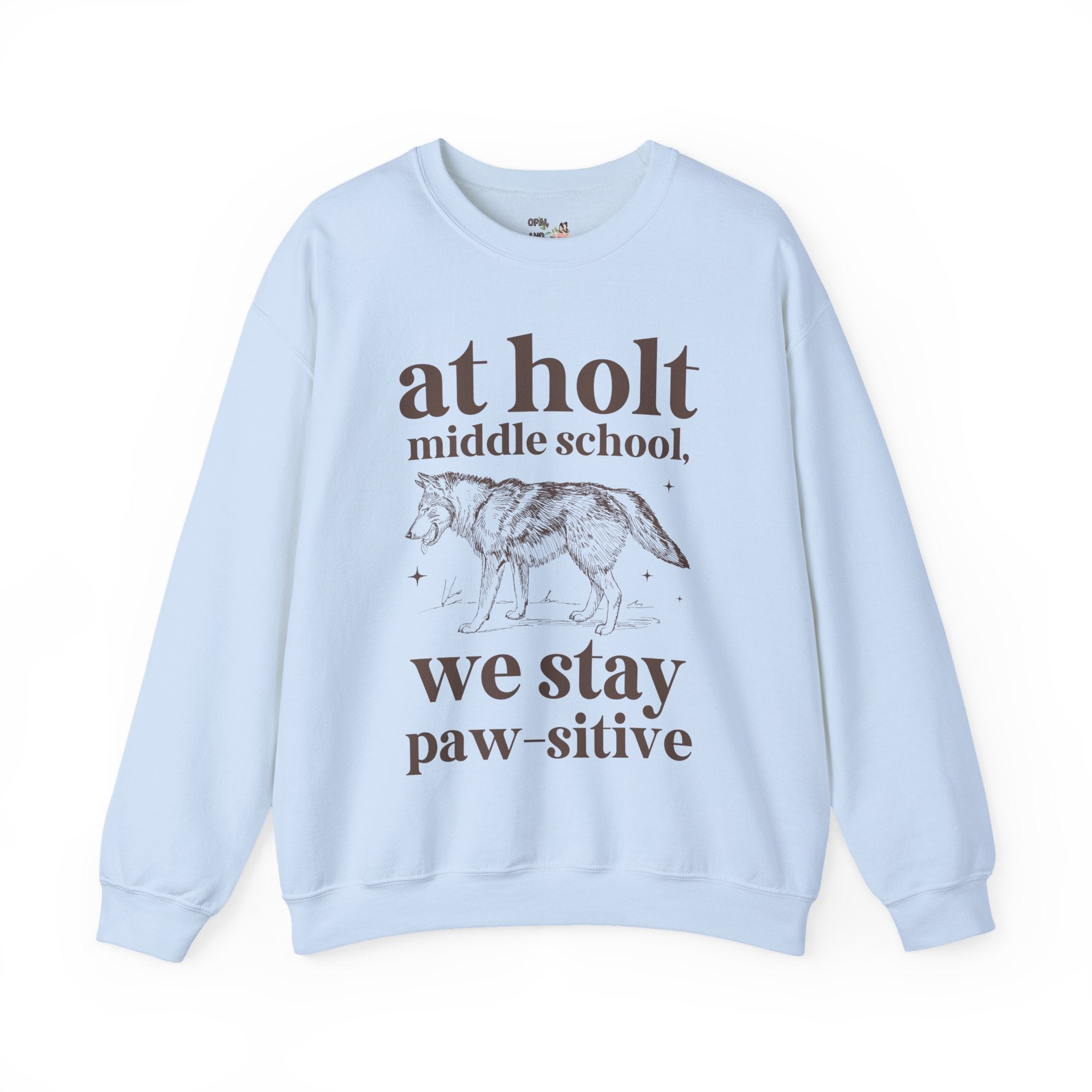 Holt Middle School: We Stay Paw - sitive | FPS + Opal and June Sweatshirt, Fayetteville Public Schools - Opal and June