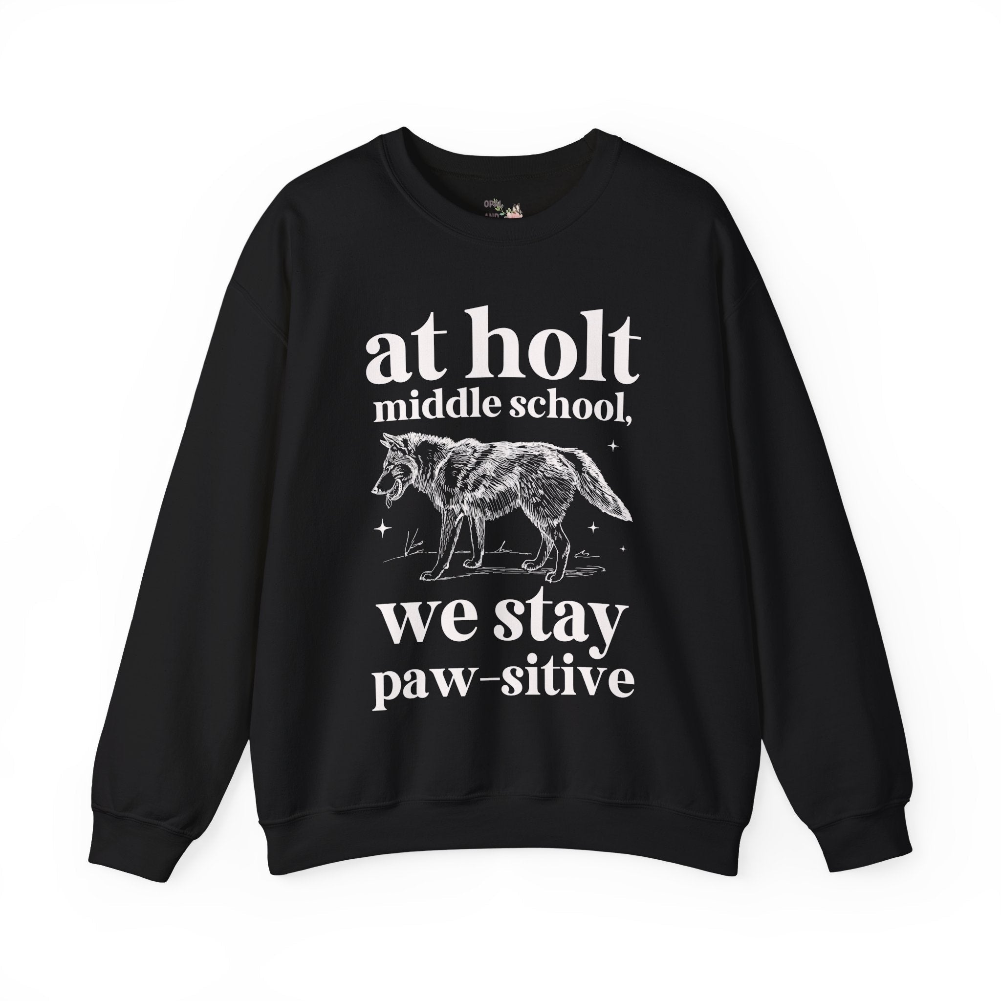 Holt Middle School: We Stay Paw - sitive | FPS + Opal and June Sweatshirt, Fayetteville Public Schools - Opal and June