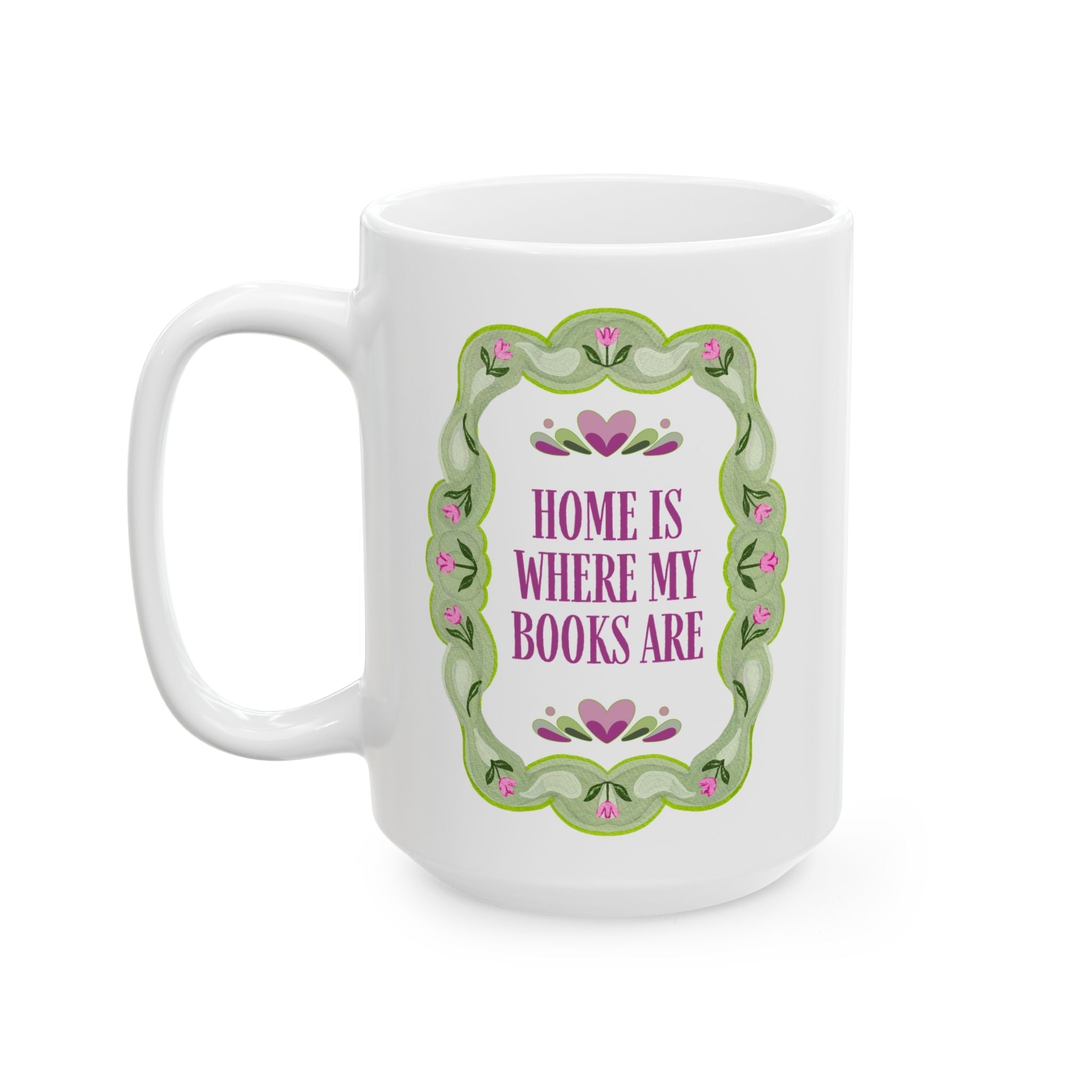 Home is Where My Books Are Coffee Mug: Funny Book Lover Gift Idea for Romance Reader or Mystery Bookworm - Opal and June