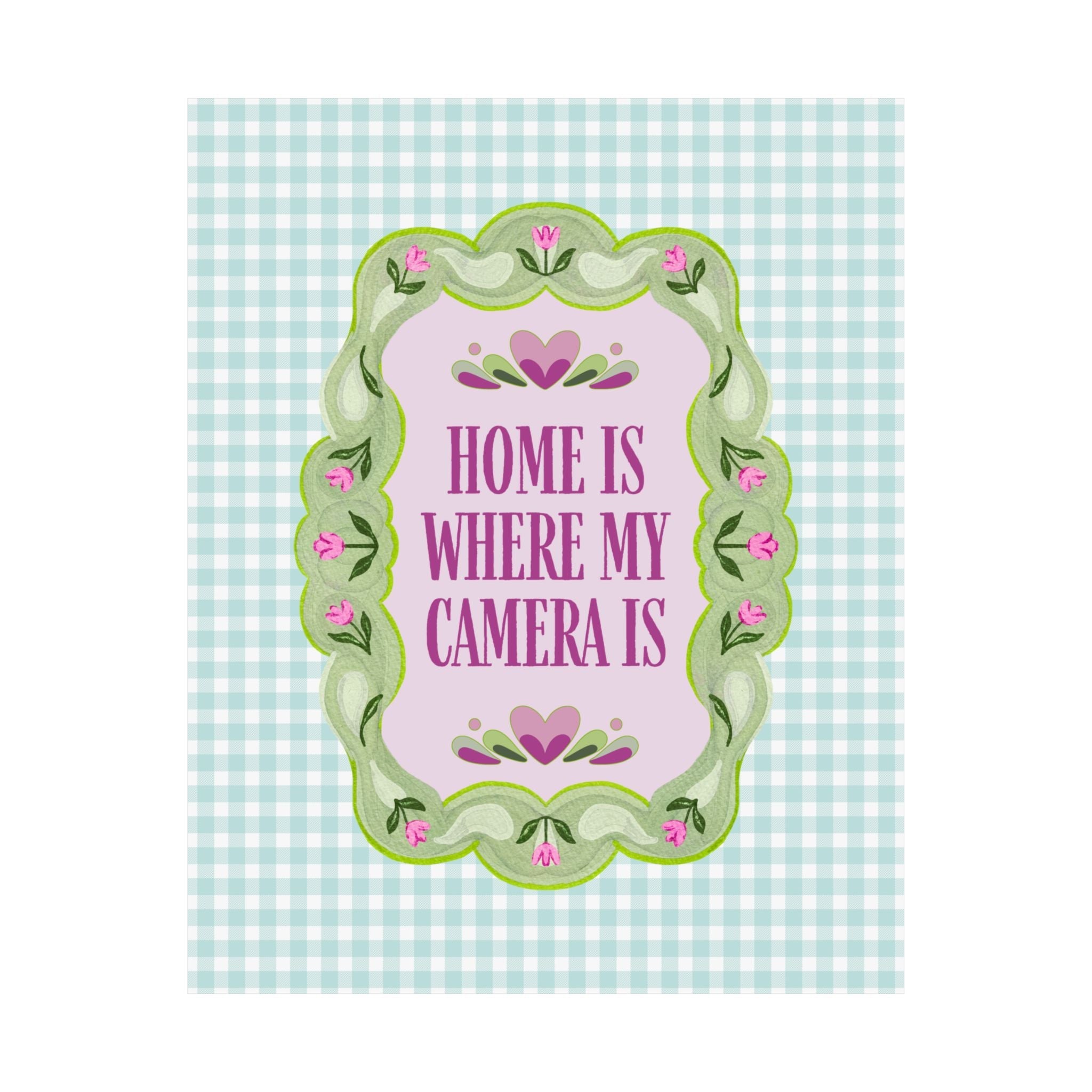 Home is Where My Camera Is Print for Photography Studio, Decor for Dorm, Thank You Gift for Wedding Photographer - Opal and June