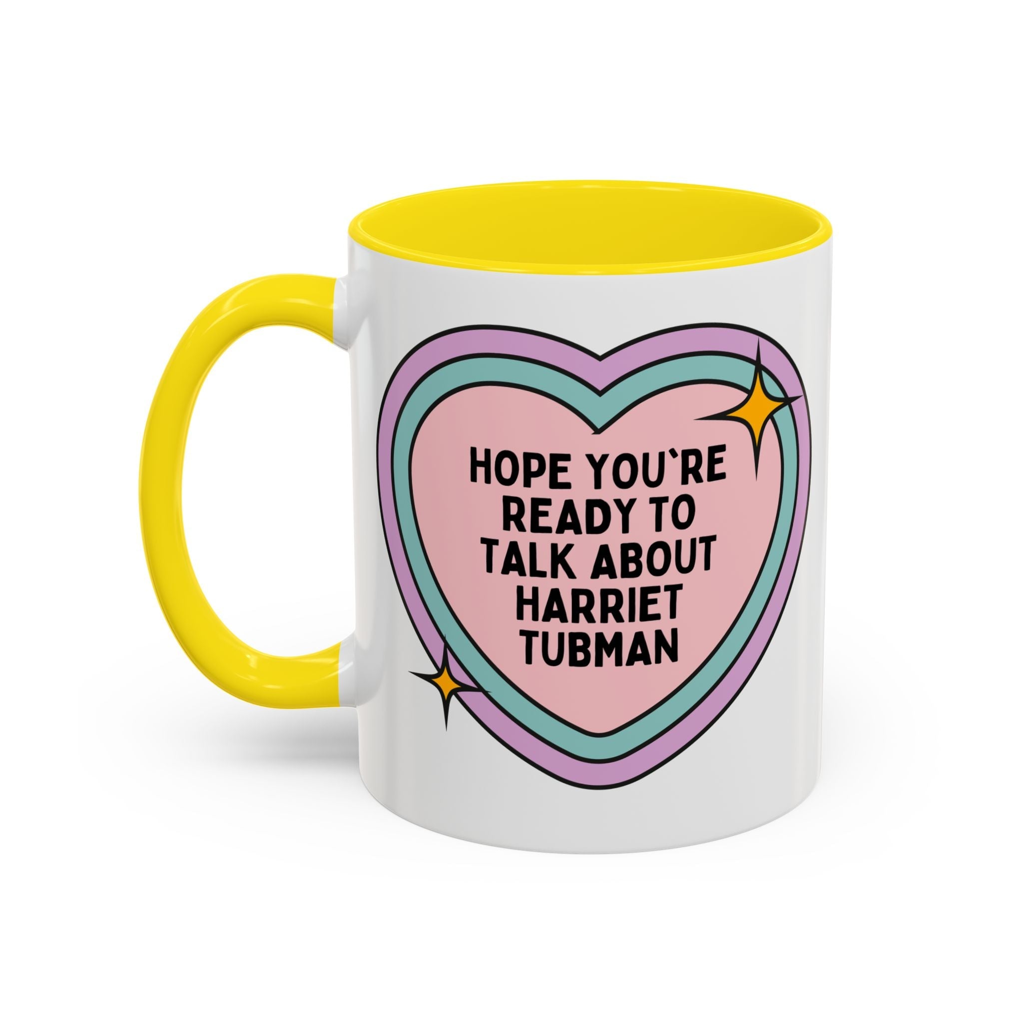 Hope You're Ready to Talk About Harriet Tubman Coffee Mug: Women's History Month, American History Mug with Heart, Social Studies Teacher Gift, Black History Month - Opal and June