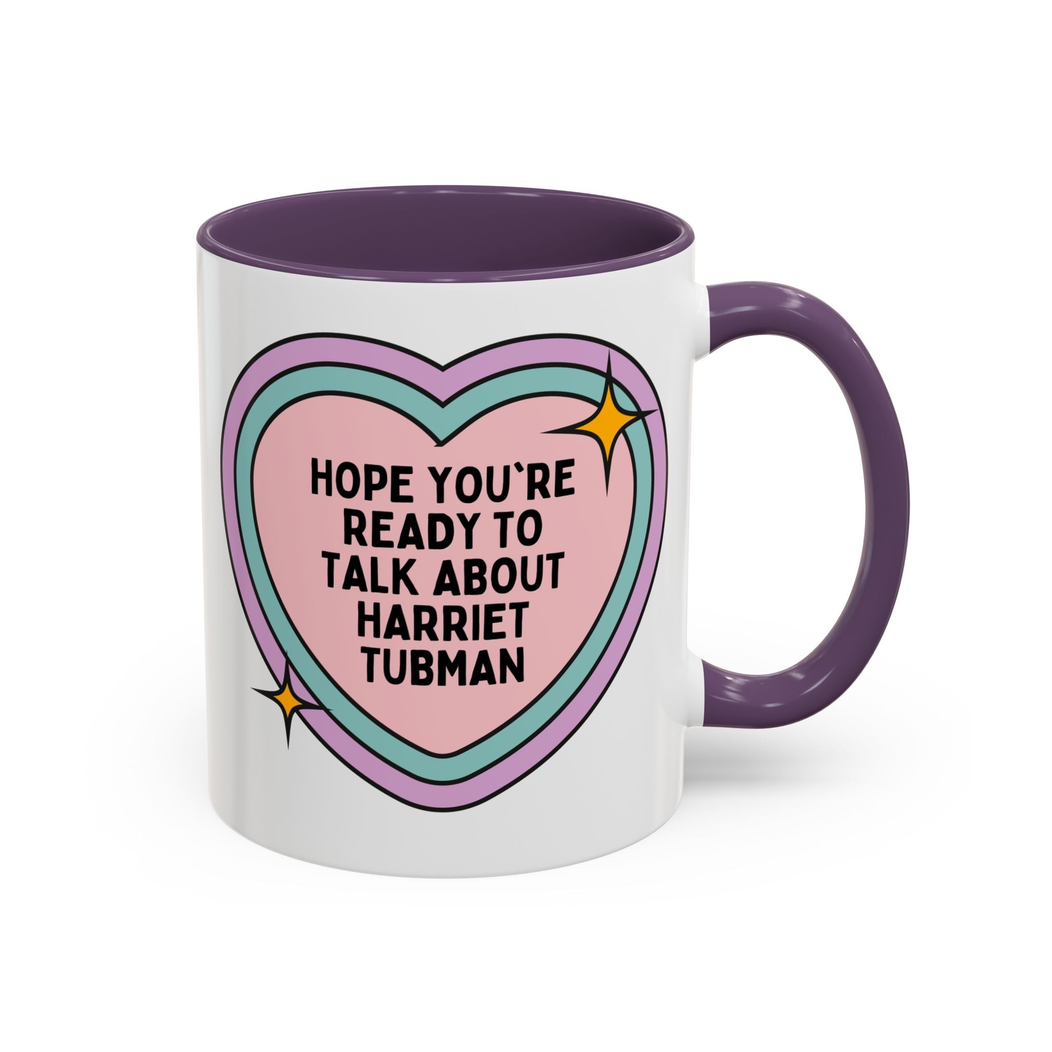 Hope You're Ready to Talk About Harriet Tubman Coffee Mug: Women's History Month, American History Mug with Heart, Social Studies Teacher Gift, Black History Month - Opal and June