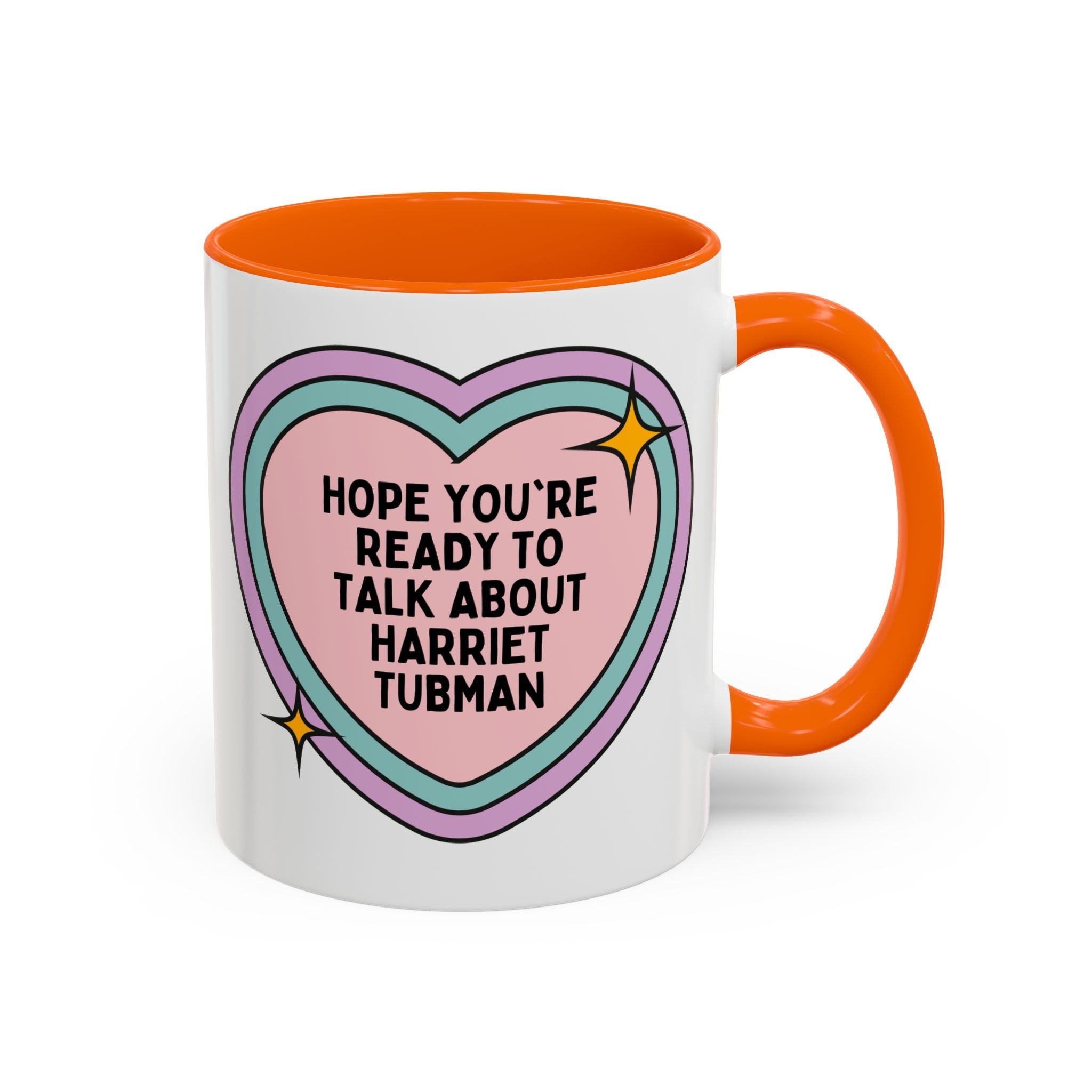 Hope You're Ready to Talk About Harriet Tubman Coffee Mug: Women's History Month, American History Mug with Heart, Social Studies Teacher Gift, Black History Month - Opal and June