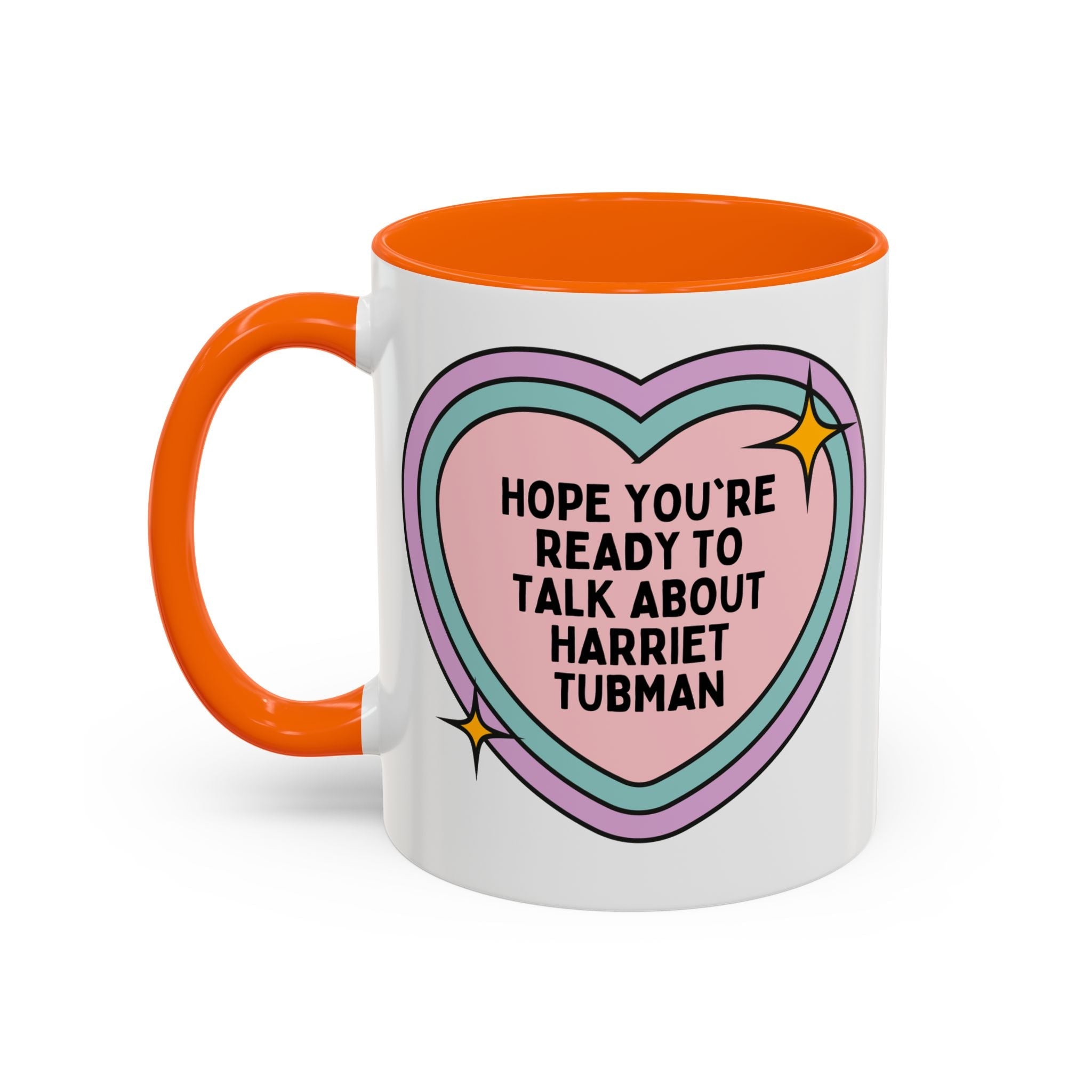 Hope You're Ready to Talk About Harriet Tubman Coffee Mug: Women's History Month, American History Mug with Heart, Social Studies Teacher Gift, Black History Month - Opal and June
