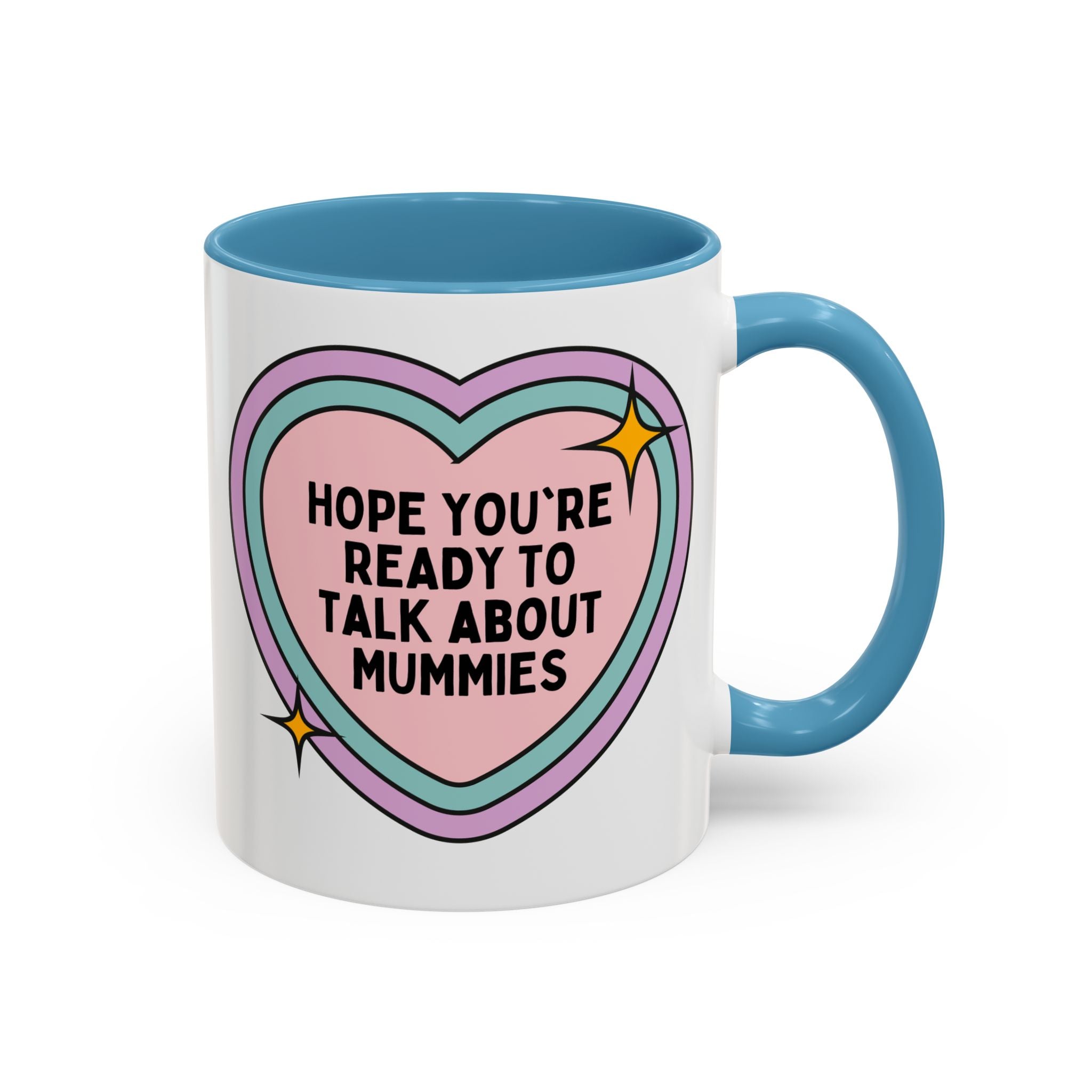 Hope You're Ready to Talk About Mummies Coffee Mug: Egyptian History Lover Mug for Historian Who Loves Mummies, Funny Saying World History Gift, Ancient History Professor - Opal and June