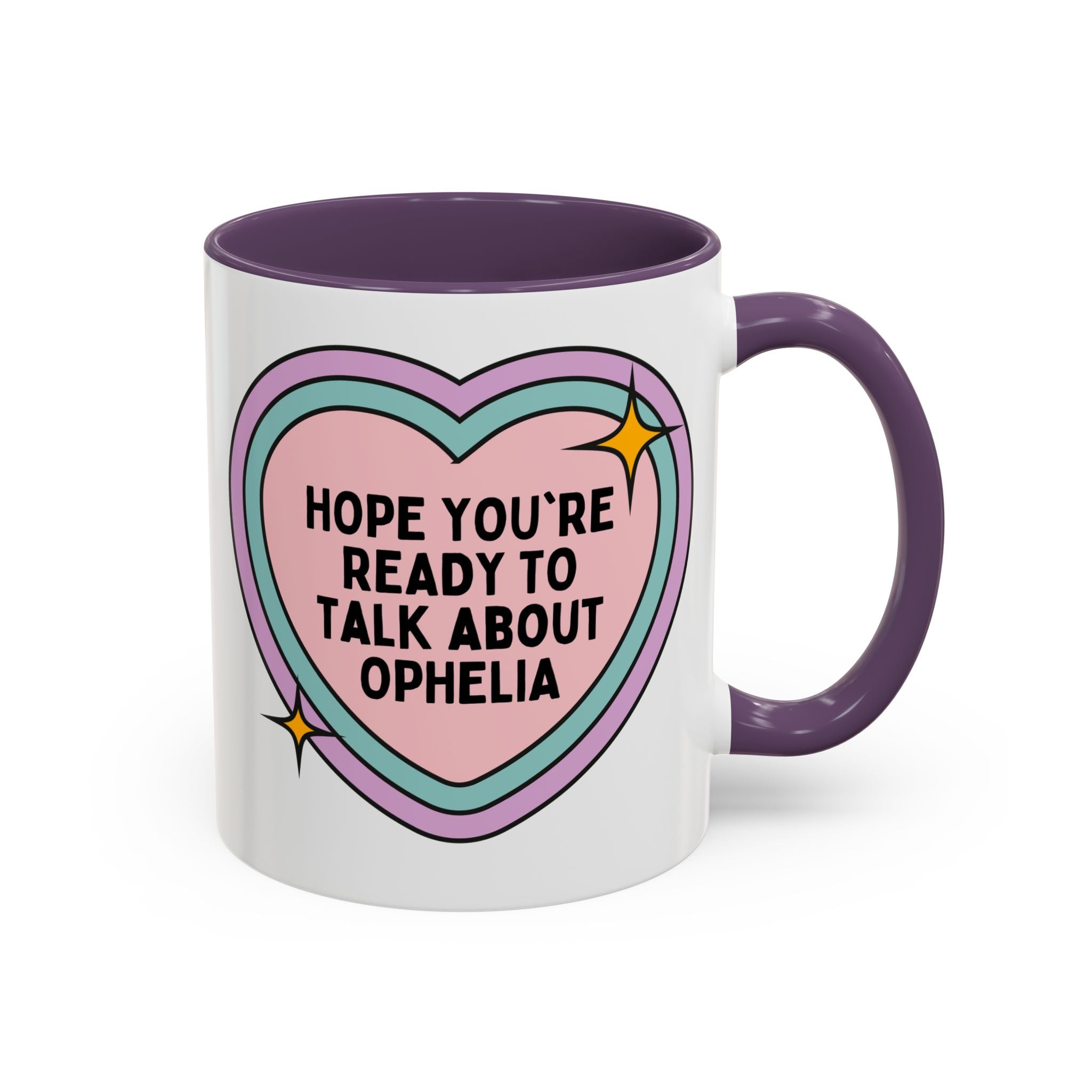Hope You're Ready to Talk About Ophelia Coffee Mug: William Shakespeare 11 Oz Mug for Bookworm Who Loves Hamlet, 16th Century Classic Literature, English Teacher or Professor Gift - Opal and June