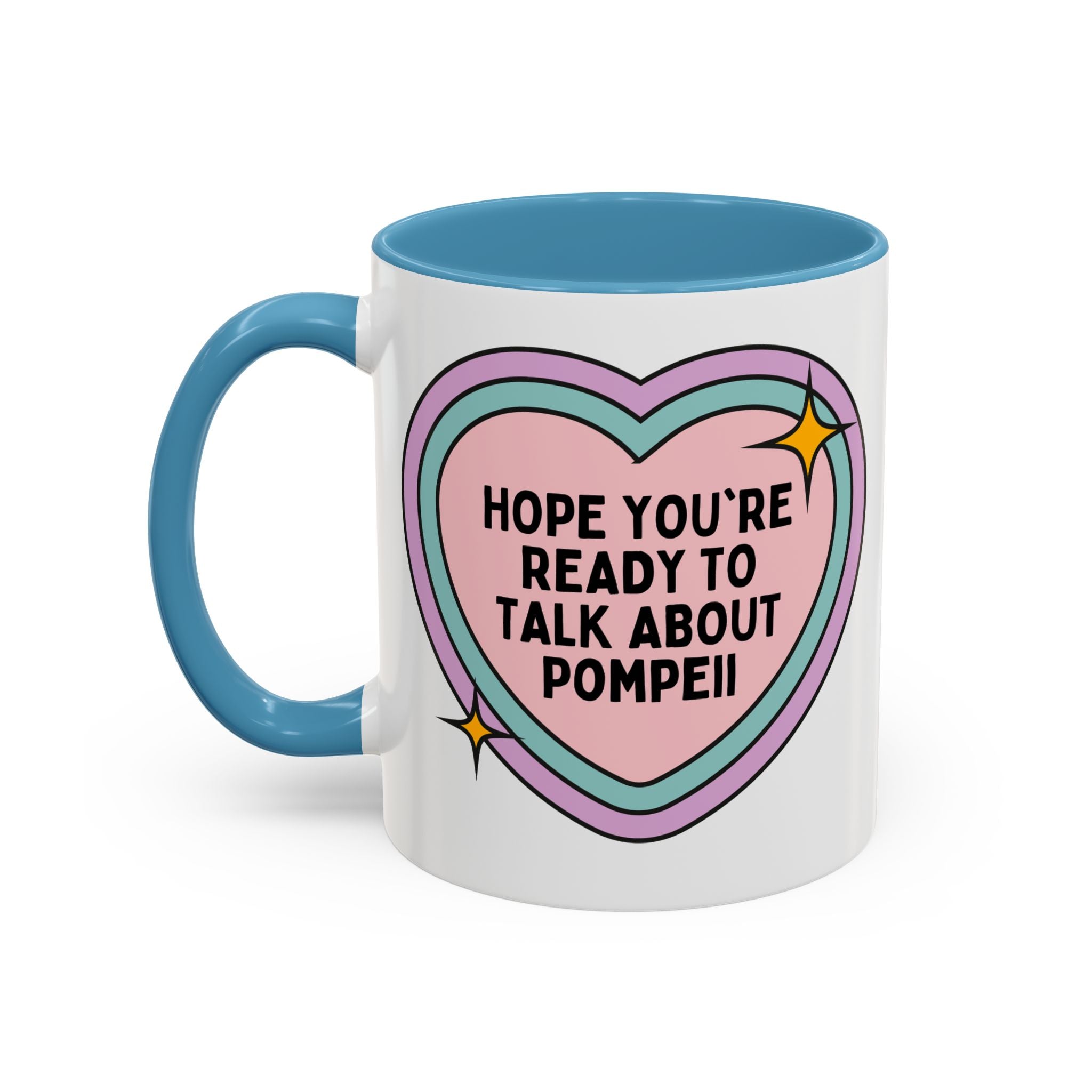 Hope You're Ready to Talk About Pompeii Coffee Mug: Pompeii Ancient Roman History Mug, European History Professor or Archeologist, Mt Vesuvius Italian History Gift - Opal and June