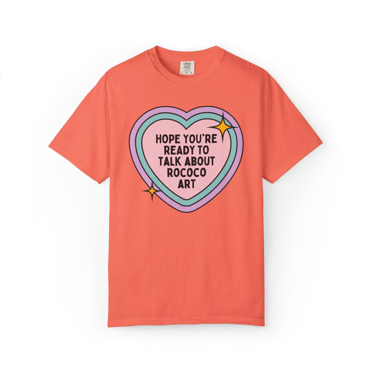 Hope You're Ready to Talk About Rococo Art History Tee Shirt, 18th Century French and European Art History Buff Late Baroque Maximalist T-Shirt - Opal and June