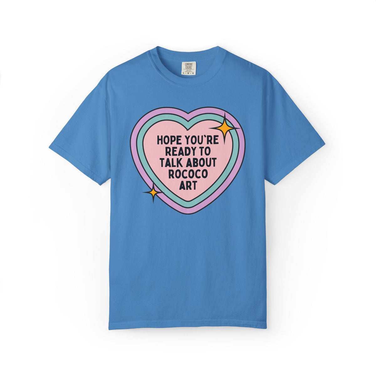 Hope You're Ready to Talk About Rococo Art History Tee Shirt, 18th Century French and European Art History Buff Late Baroque Maximalist T-Shirt - Opal and June