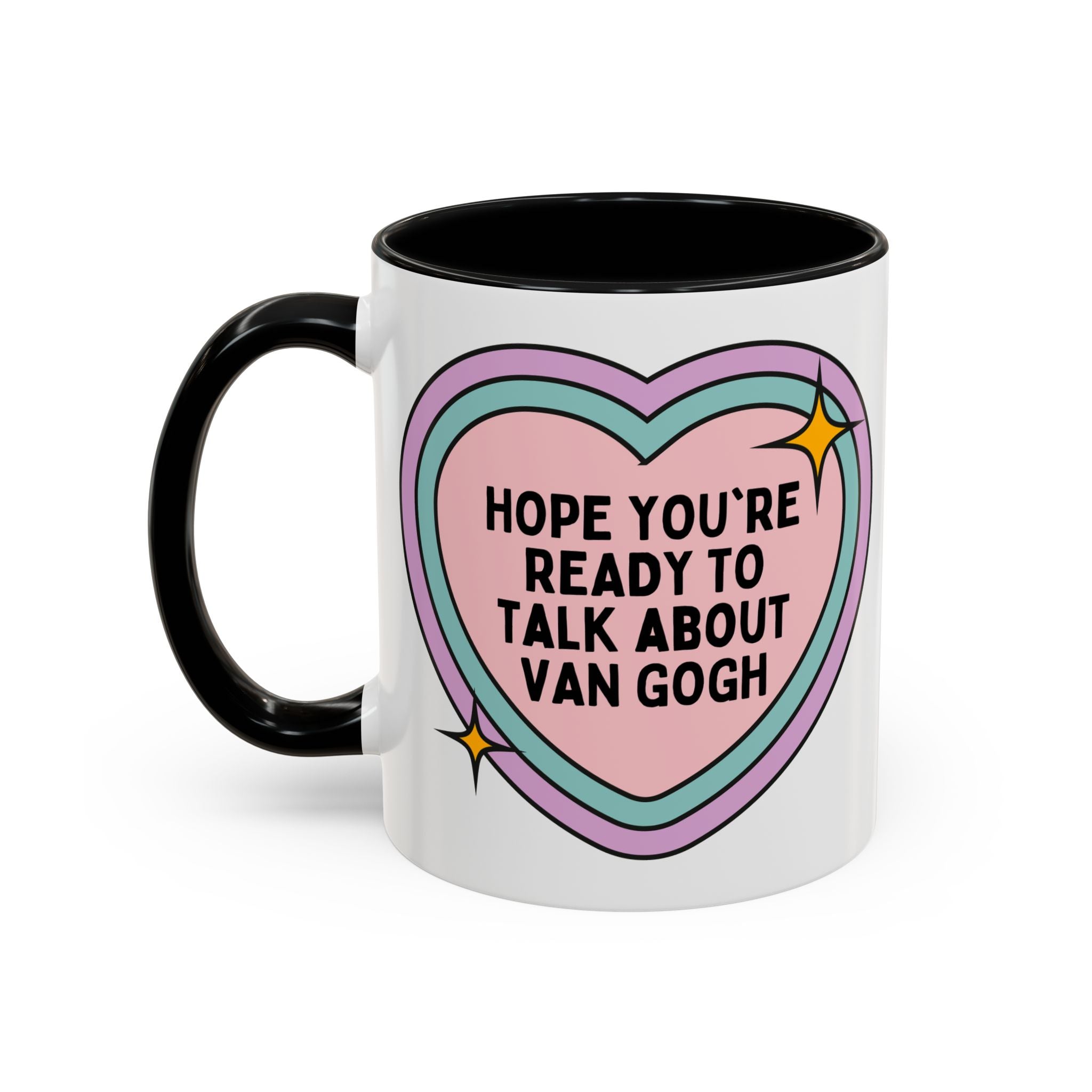 Hope You're Ready to Talk About Vincent Van Gogh Coffee Mug, European Art Historian, Humanities Major Gift, Funny 19th Century Post - Impressionist Artist - Opal and June