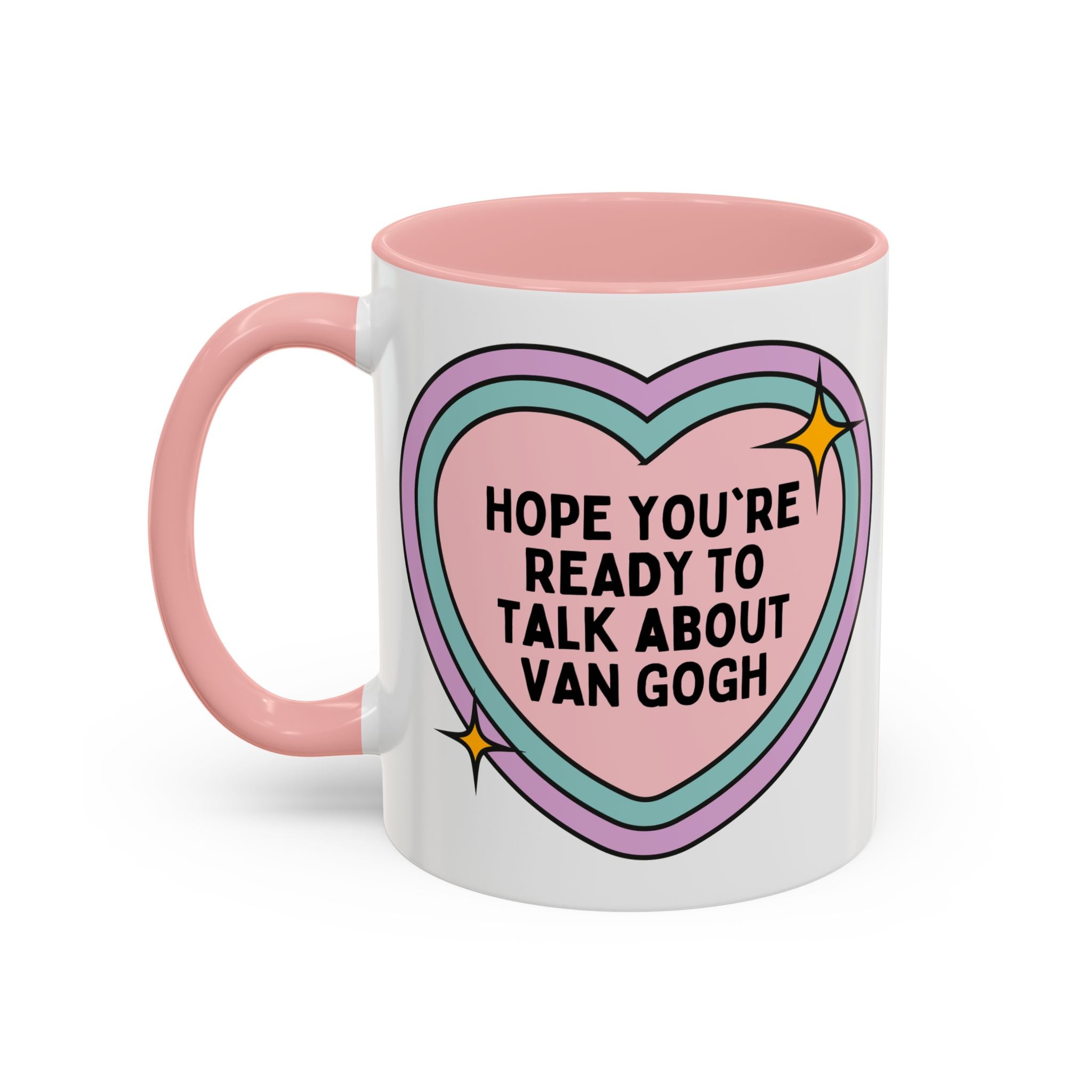 Hope You're Ready to Talk About Vincent Van Gogh Coffee Mug, European Art Historian, Humanities Major Gift, Funny 19th Century Post - Impressionist Artist - Opal and June