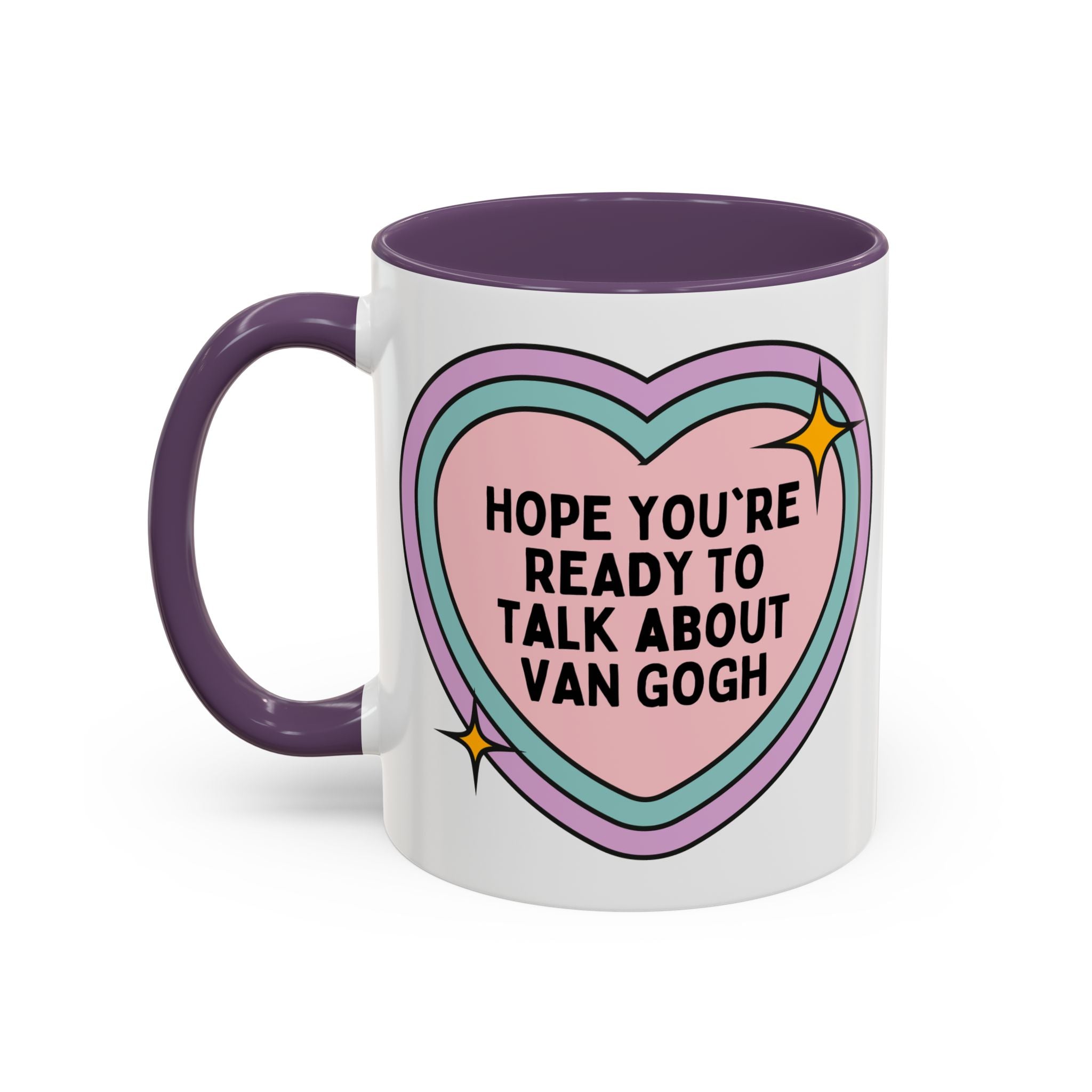Hope You're Ready to Talk About Vincent Van Gogh Coffee Mug, European Art Historian, Humanities Major Gift, Funny 19th Century Post - Impressionist Artist - Opal and June