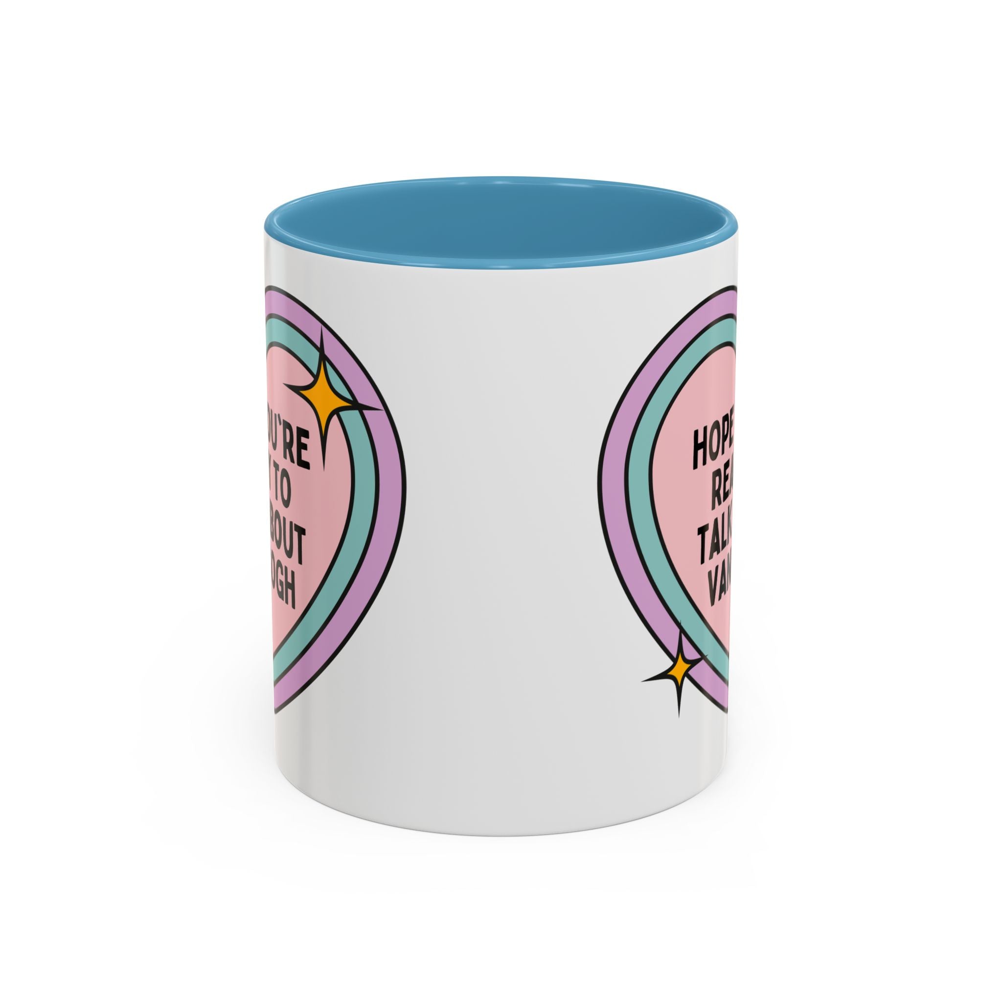 Hope You're Ready to Talk About Vincent Van Gogh Coffee Mug, European Art Historian, Humanities Major Gift, Funny 19th Century Post - Impressionist Artist - Opal and June