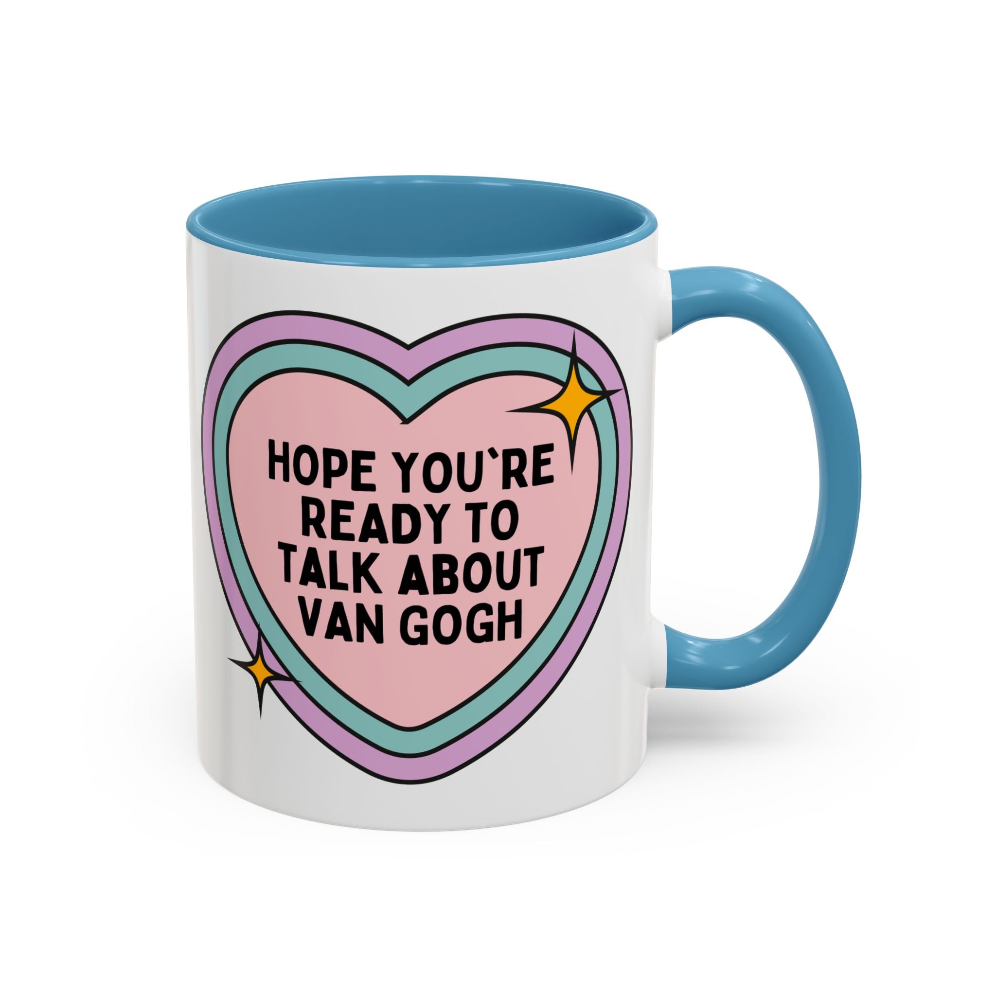 Hope You're Ready to Talk About Vincent Van Gogh Coffee Mug, European Art Historian, Humanities Major Gift, Funny 19th Century Post - Impressionist Artist - Opal and June
