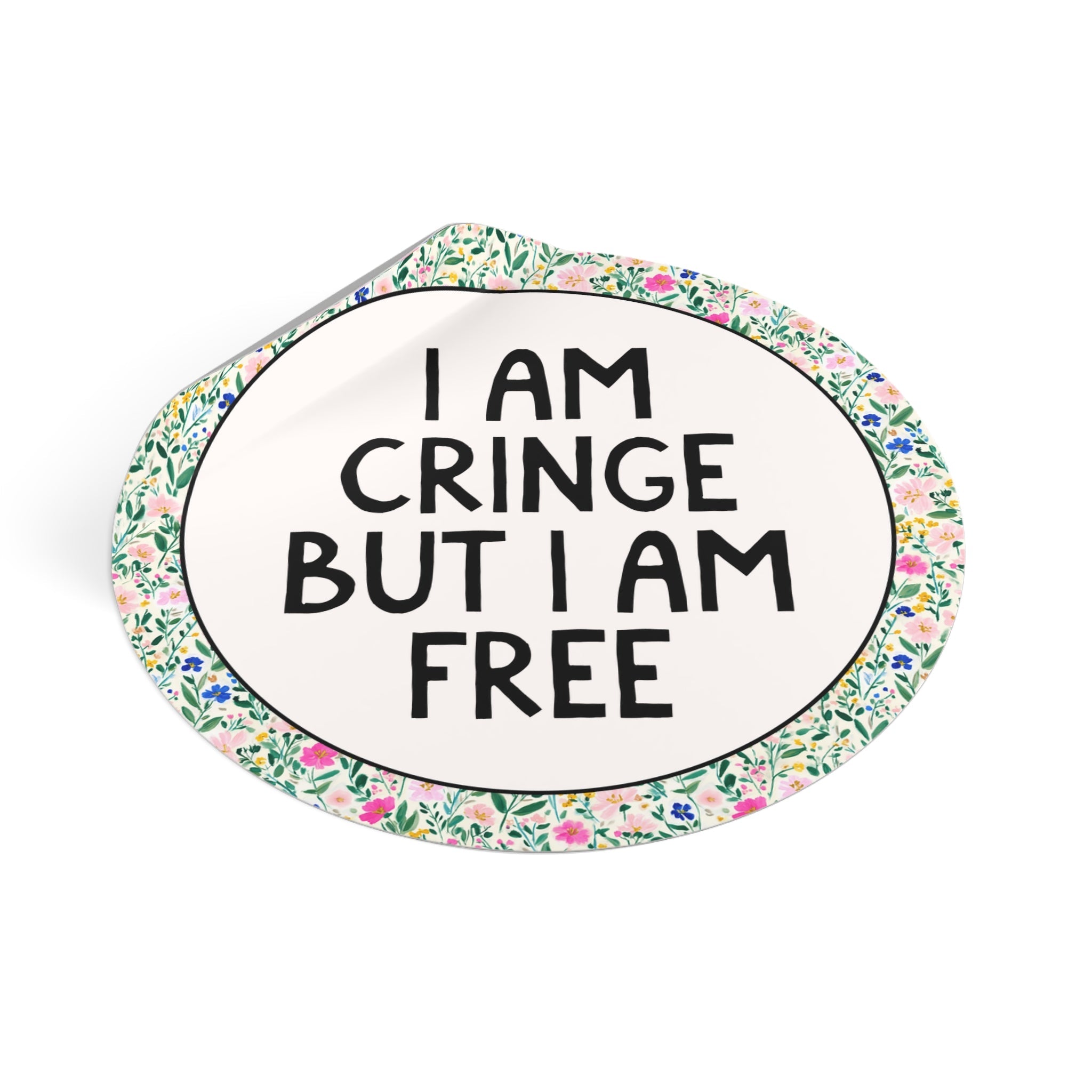 I am Cringe But I am Free - Opal and June
