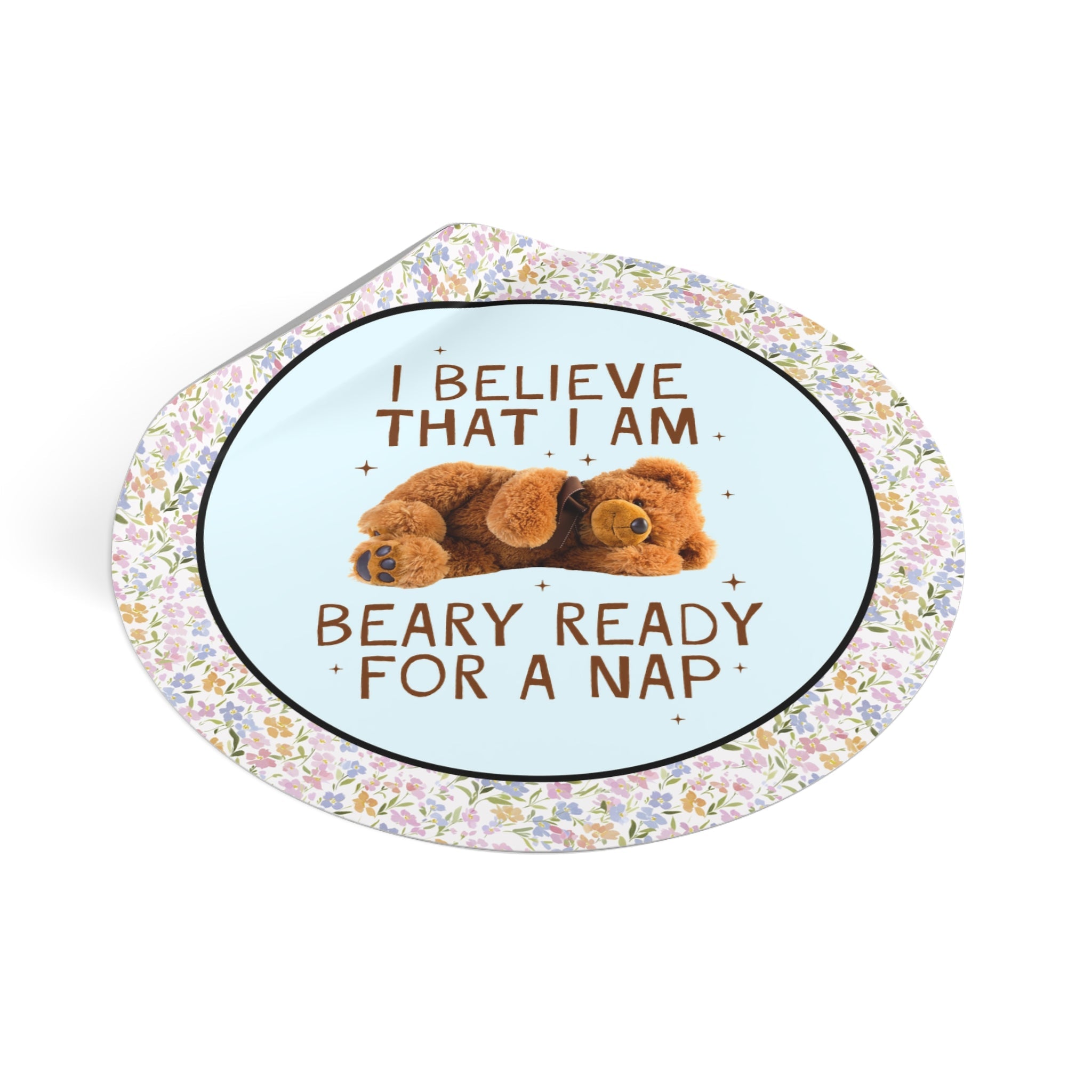 I Believe That I am Beary Ready for a Nap Sticker - Opal and June