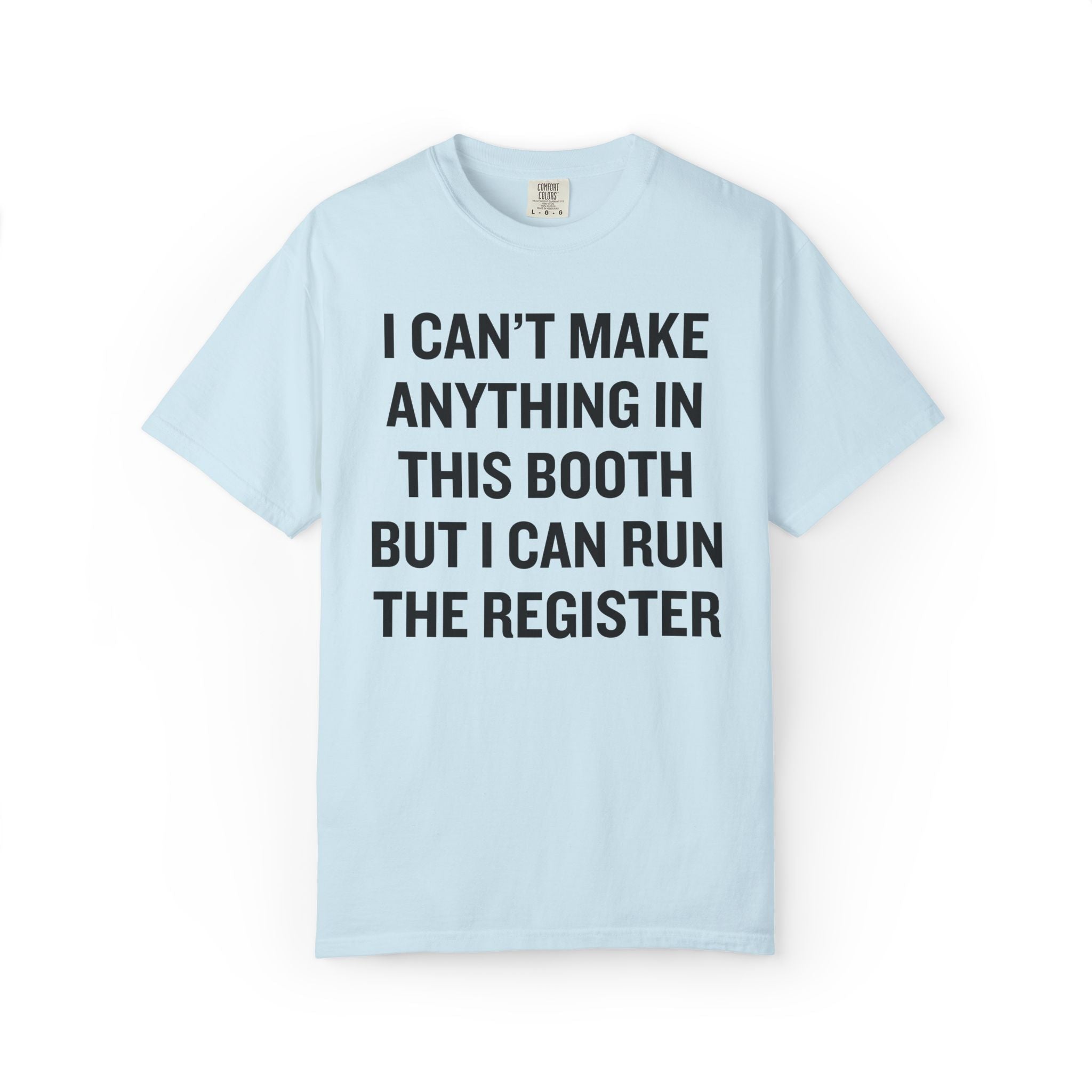 I Can't Make Anything in This Booth Tee - Opal and June